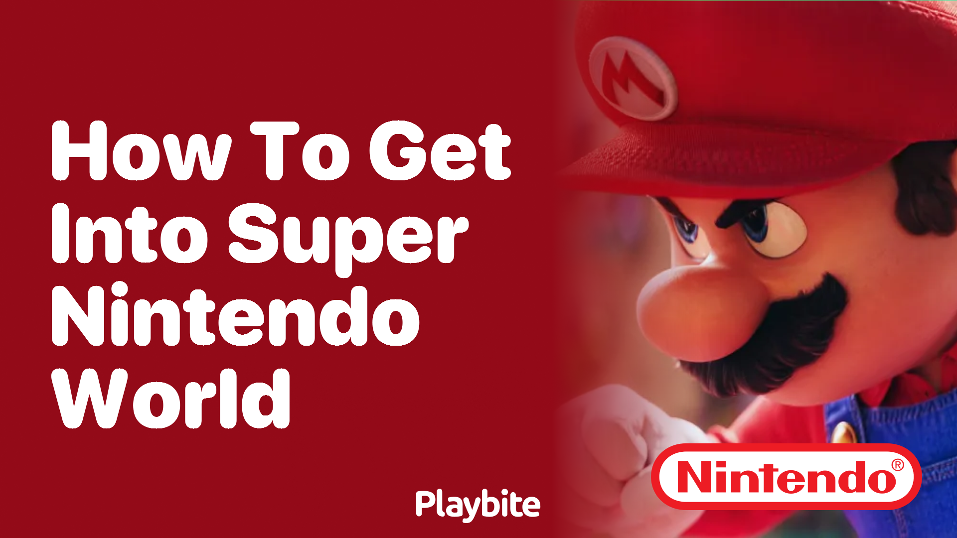 How to Get Into Super Nintendo World