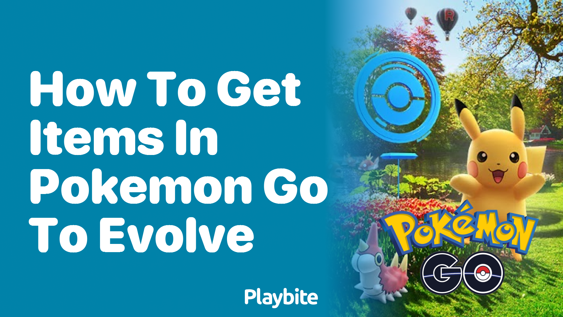 How to Get Items in Pokemon GO to Evolve Your Pokemon