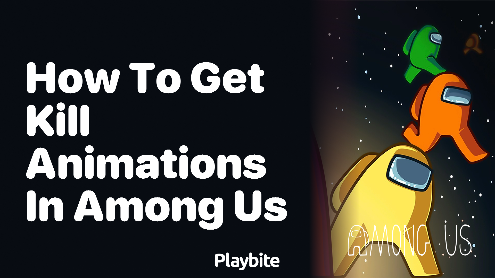 How to Get Kill Animations in Among Us: A Fun Guide!