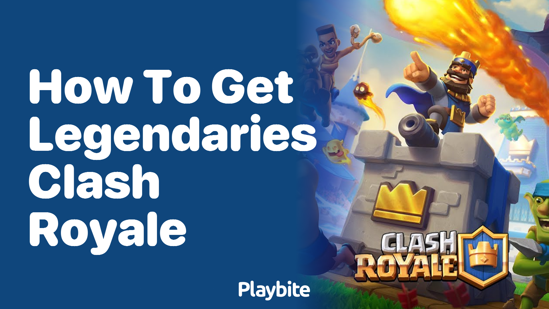 How to Get Legendaries in Clash Royale: A Handy Guide
