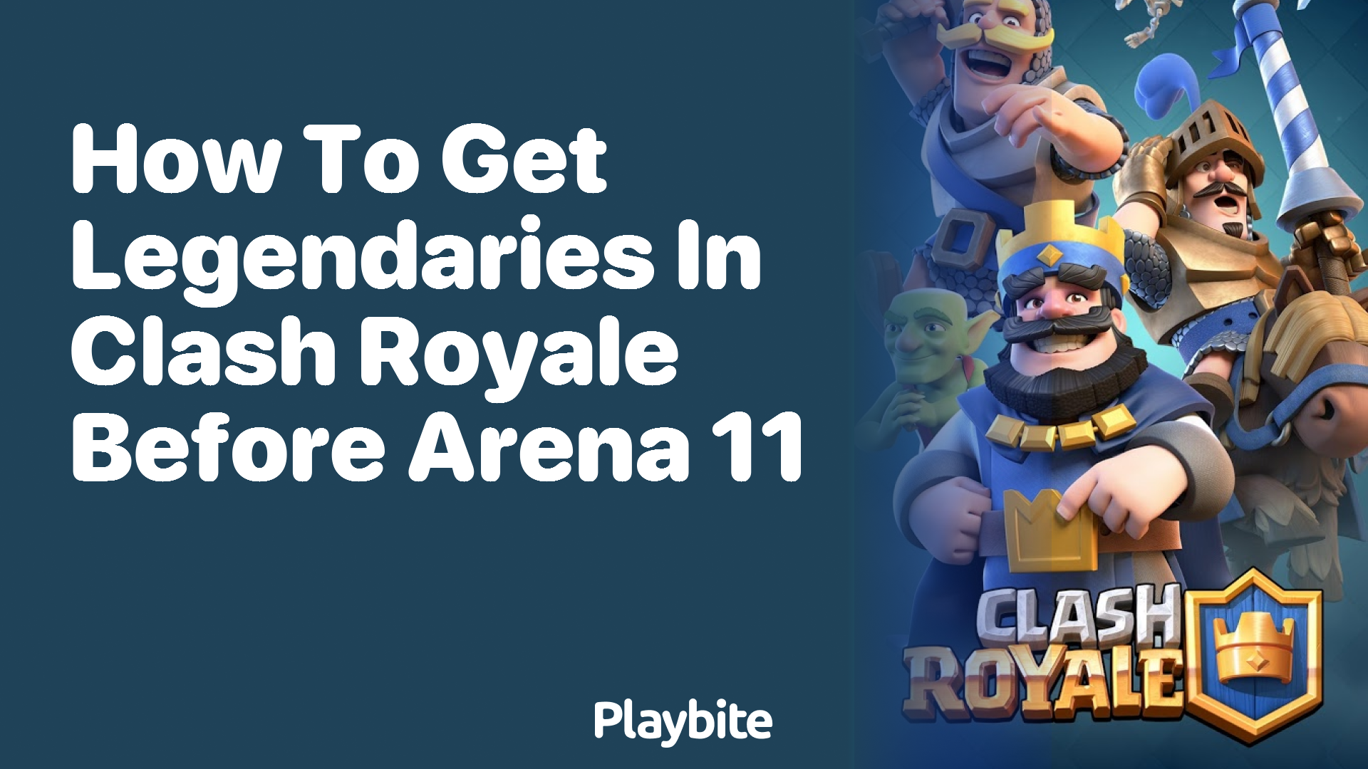 How to Get Legendaries in Clash Royale Before Arena 11 Playbite