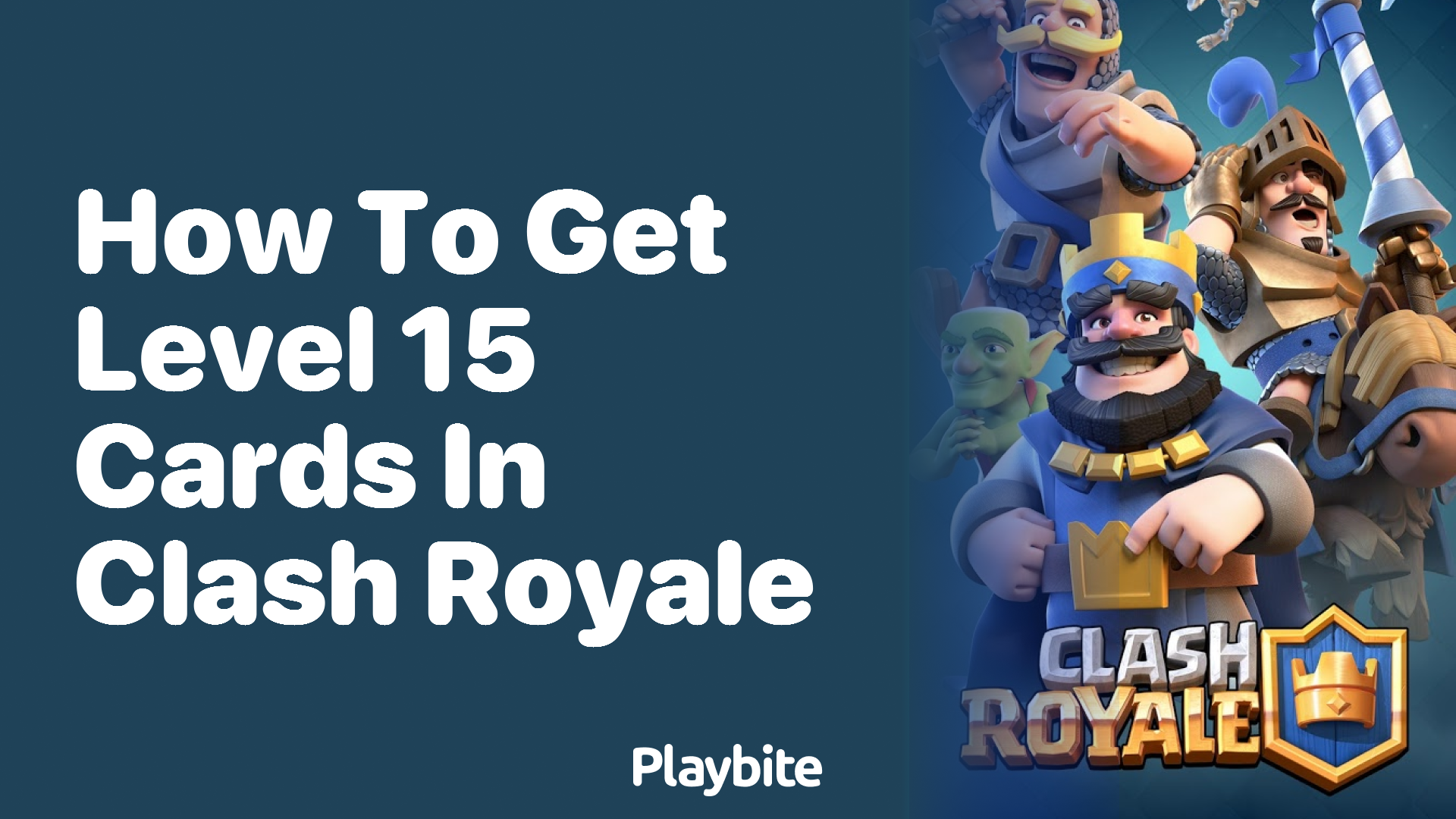 How to Get Level 15 Cards in Clash Royale