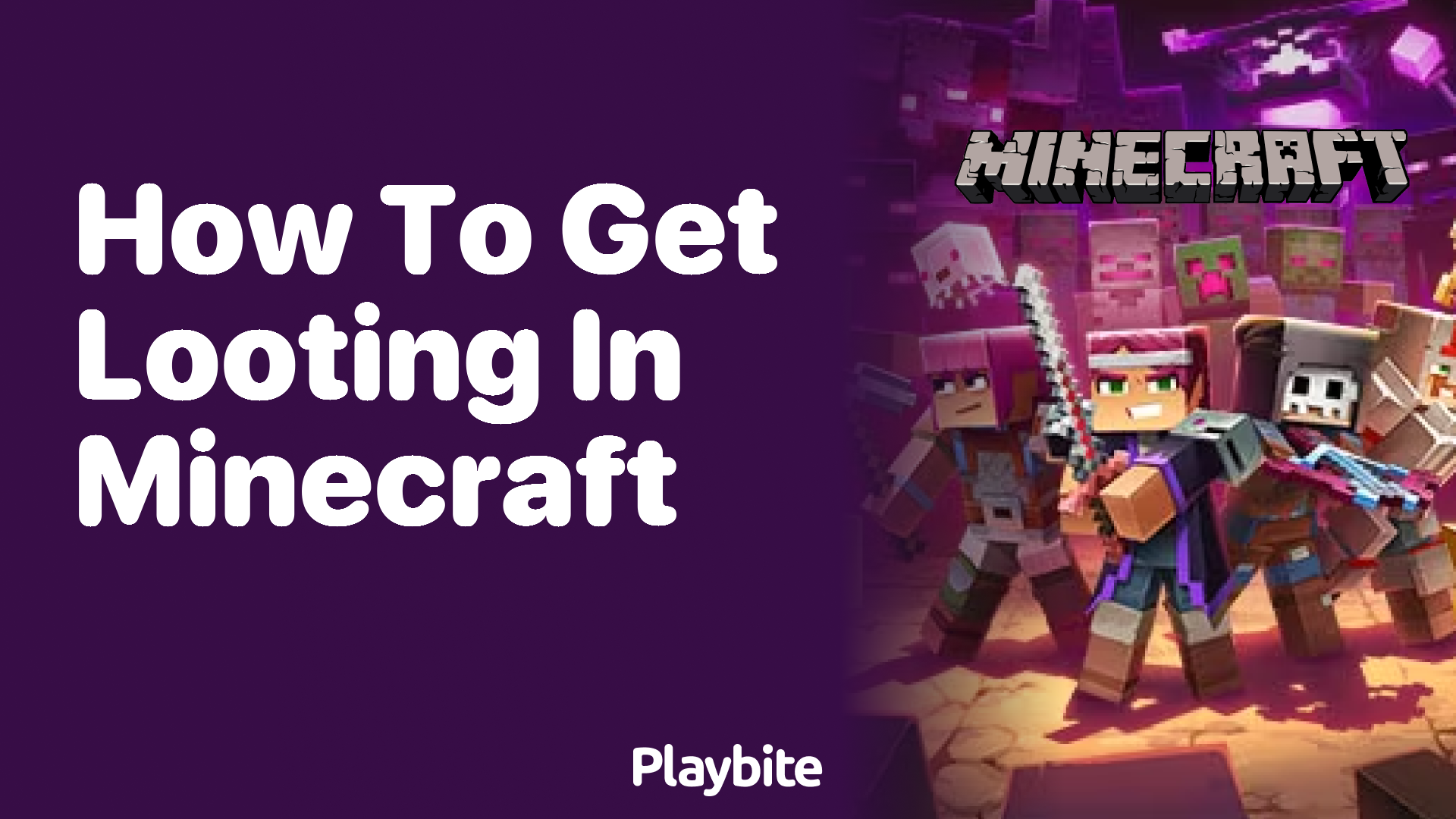 How to Get Looting in Minecraft A Simple Guide Playbite