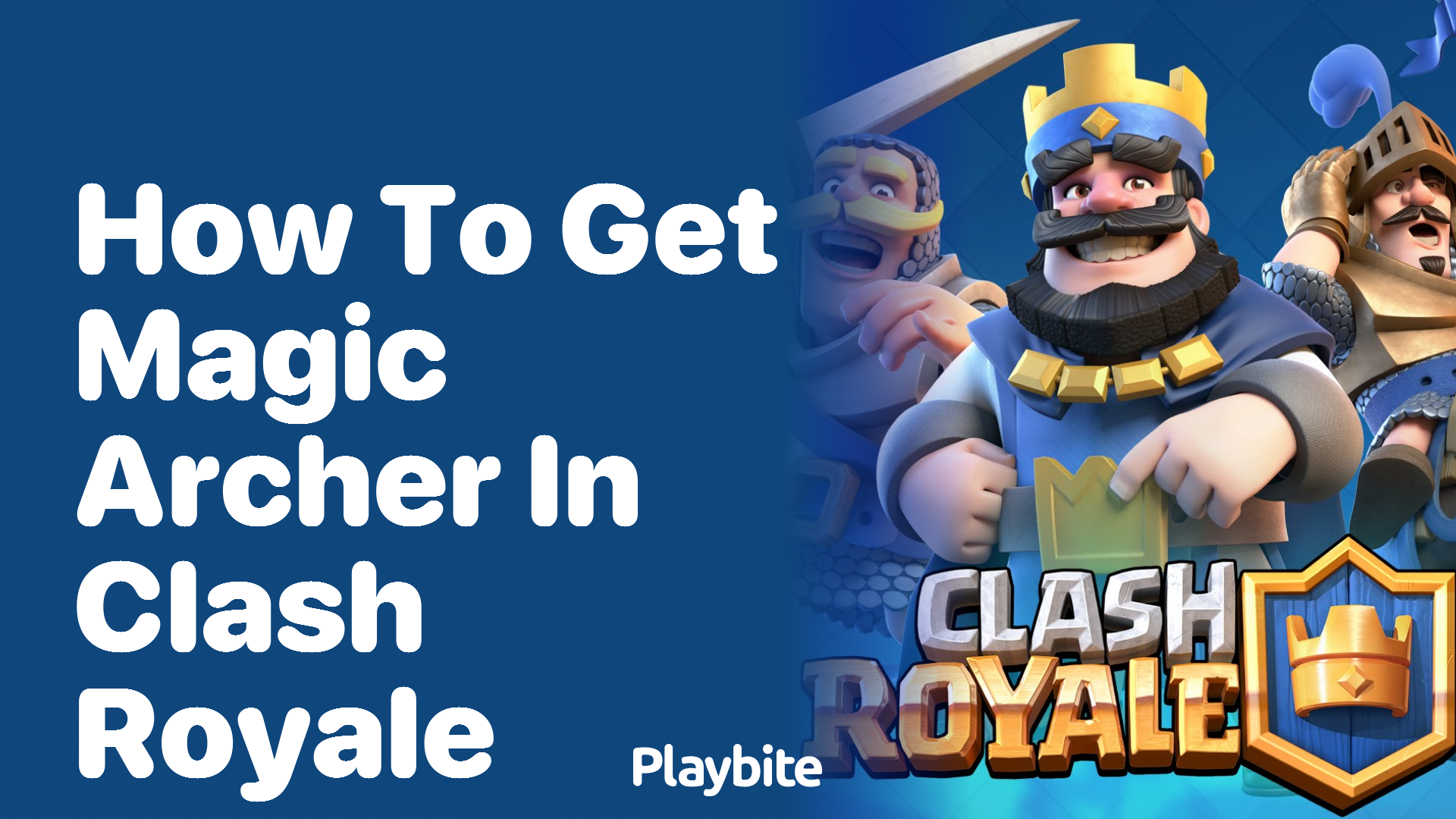 How to Get Magic Archer in Clash Royale: A Gamer’s Guide