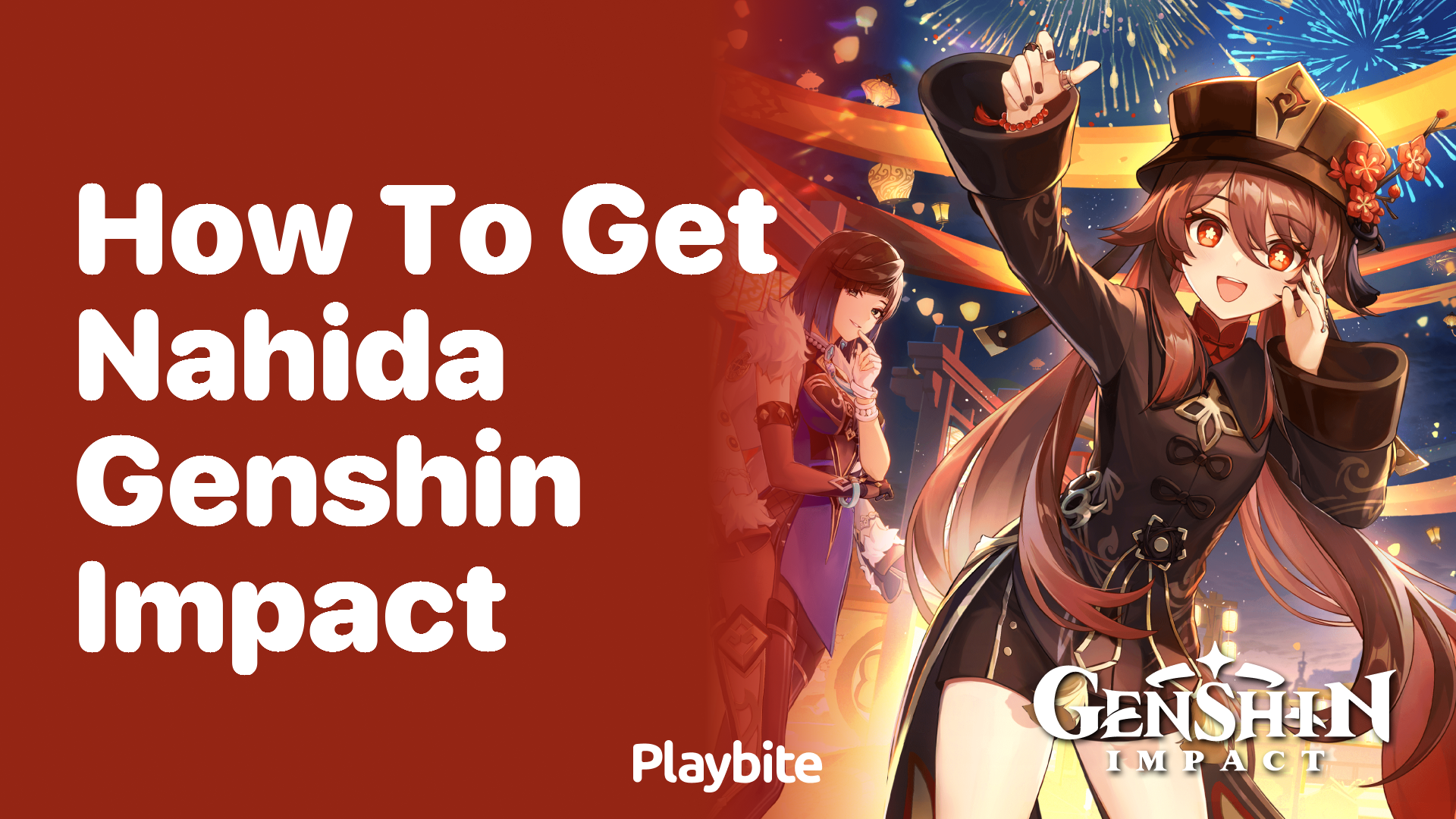 How to Get Nahida in Genshin Impact: Your Ultimate Guide