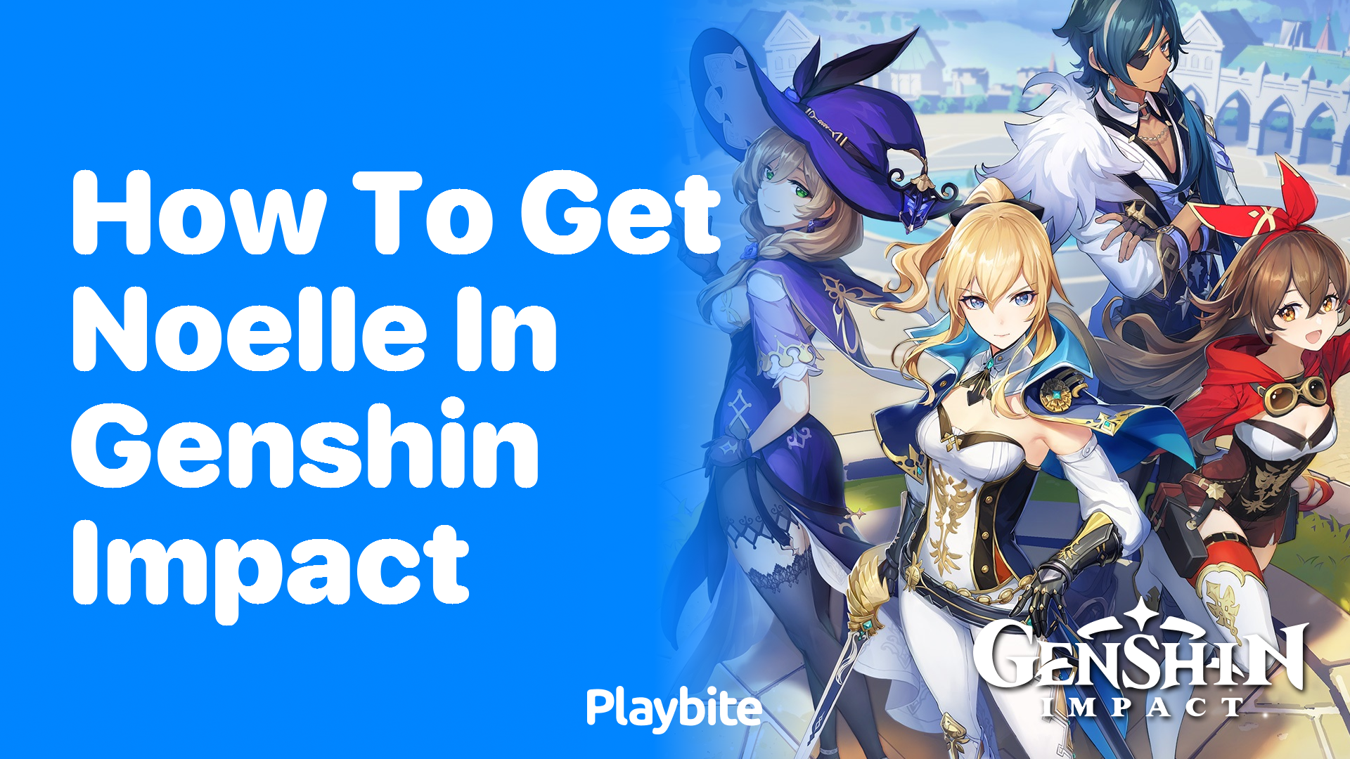 How to Get Noelle in Genshin Impact: A Gamer’s Guide