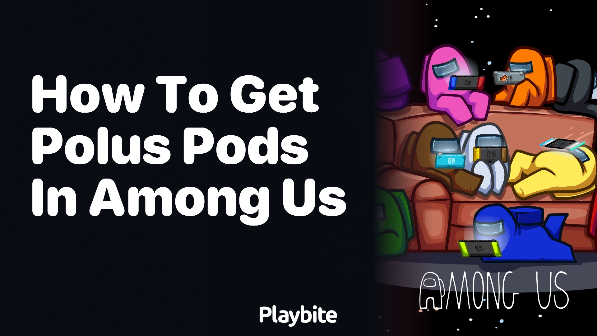 How to Get Polus Pods in Among Us: Your Easy Guide