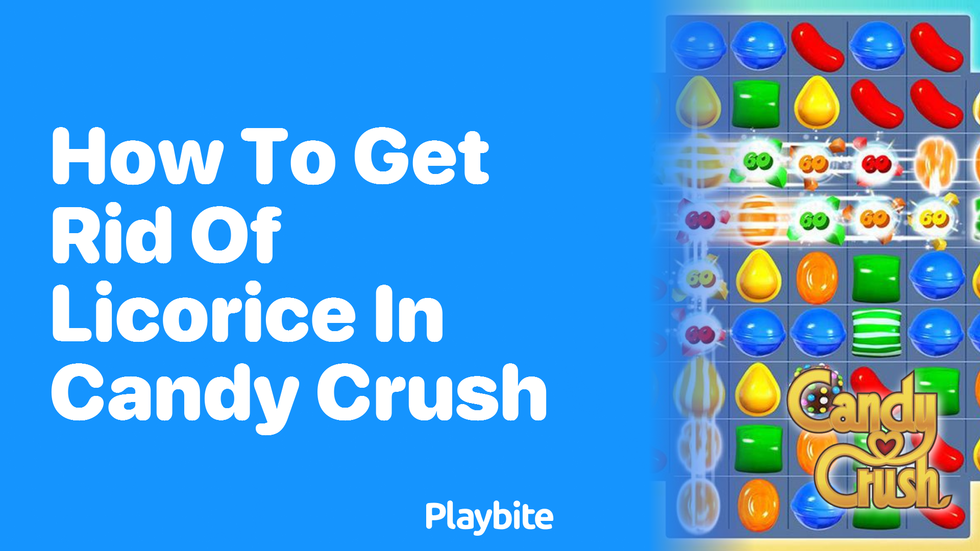 How to Get Rid of Licorice in Candy Crush Playbite