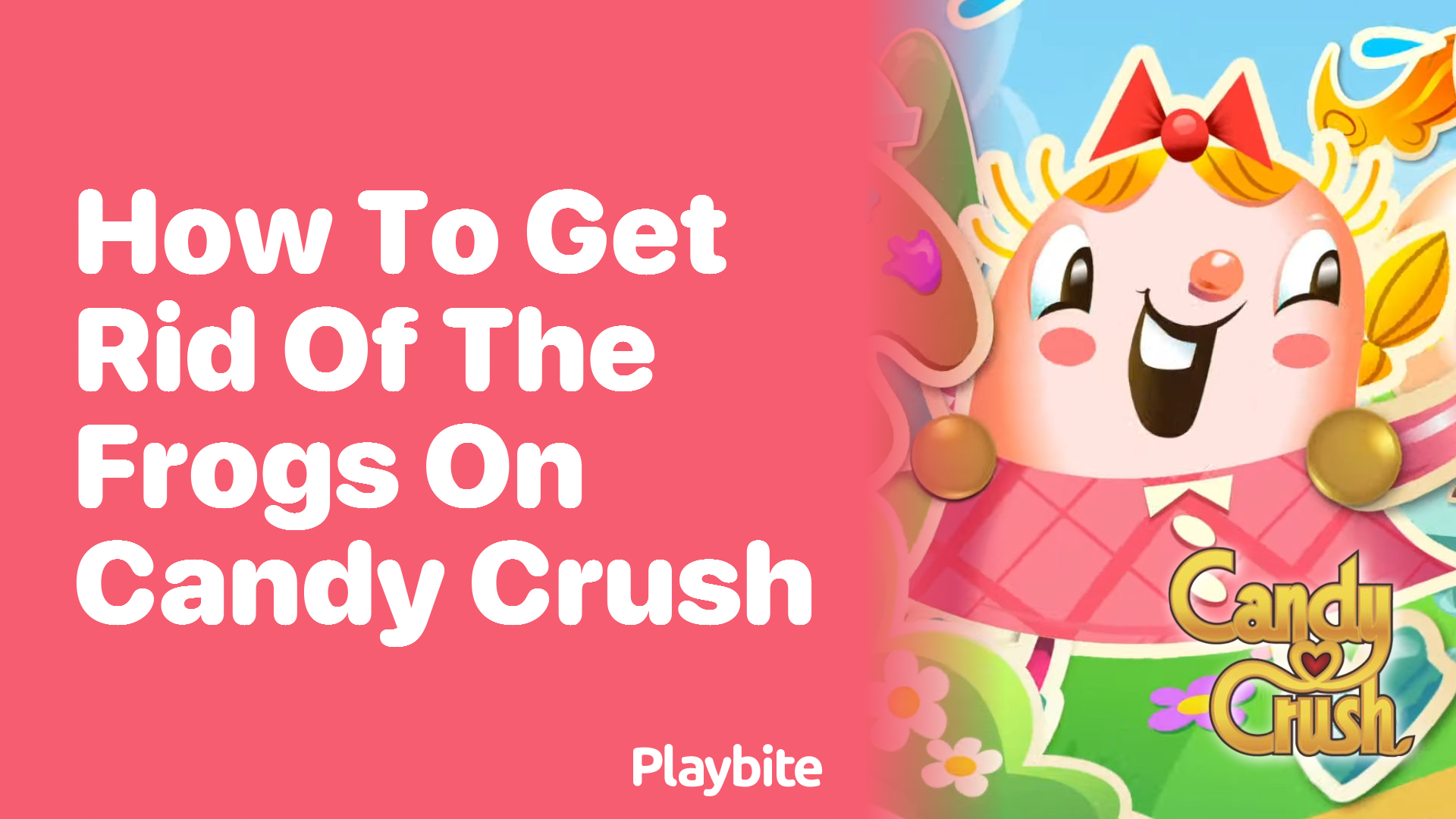 How to Get Rid of the Frogs on Candy Crush Playbite