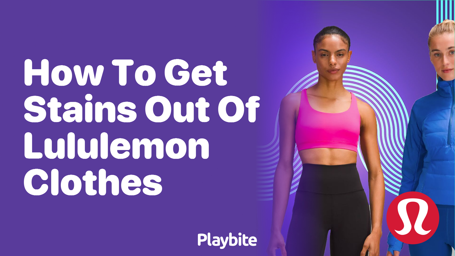 How to Get Stains Out of Lululemon Clothes Playbite