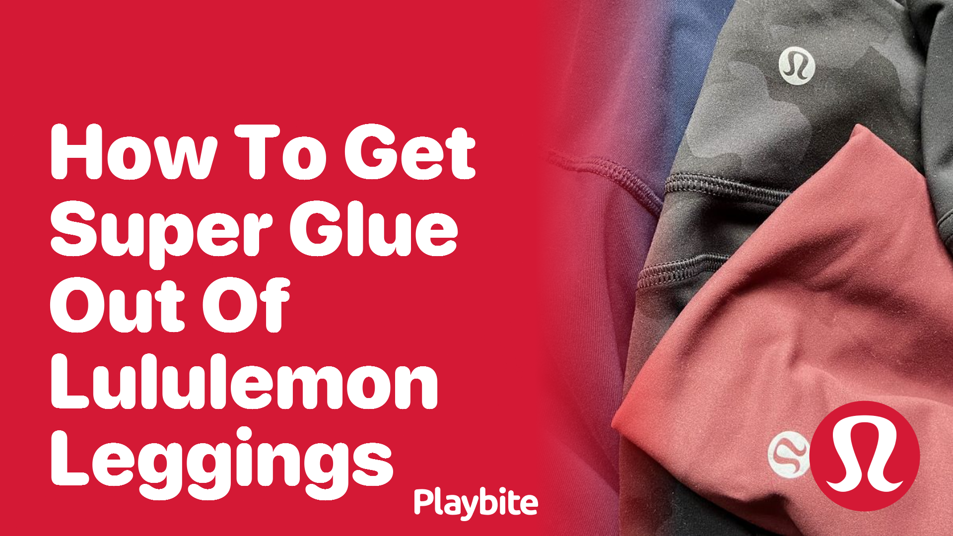 How to Get Super Glue Out of Lululemon Leggings: Tips and Tricks - Playbite