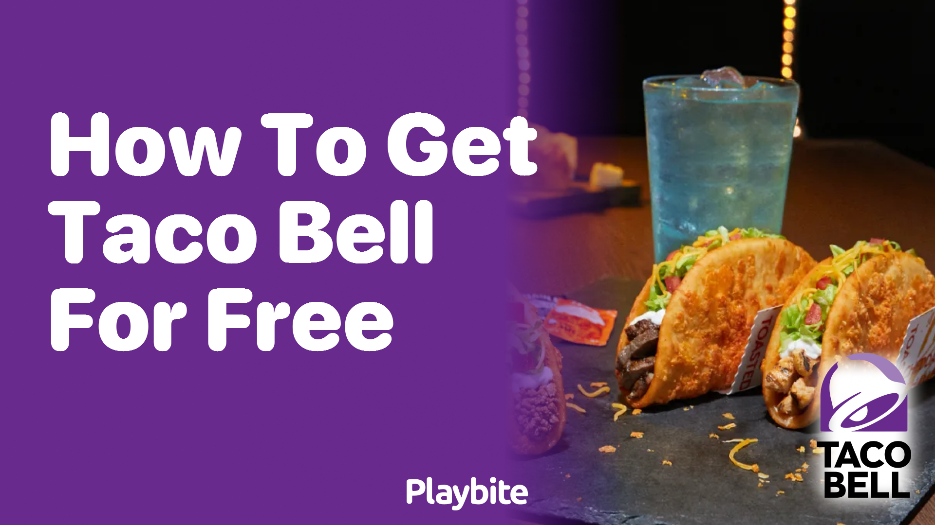 How to Get Taco Bell for Free: Your Ultimate Guide
