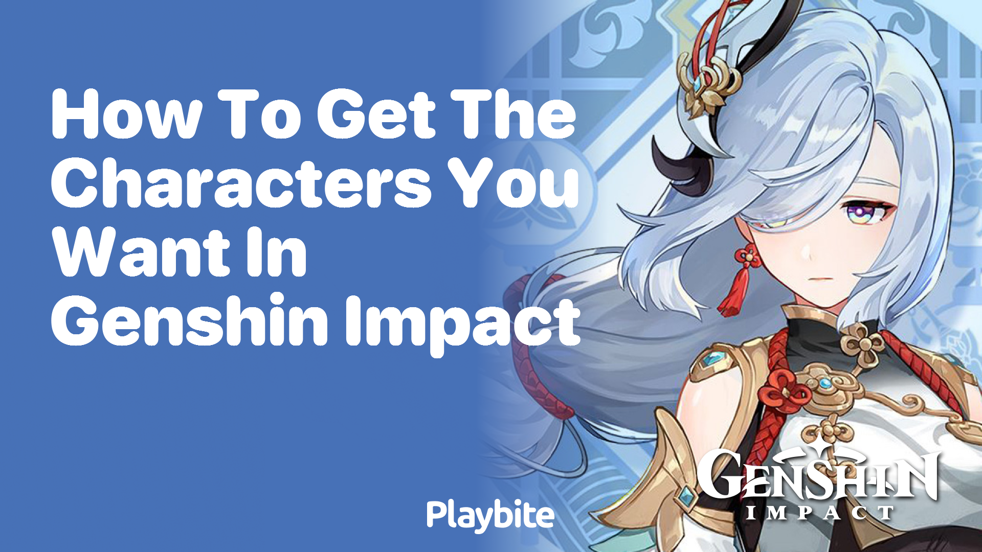 How to Get the Characters You Want in Genshin Impact