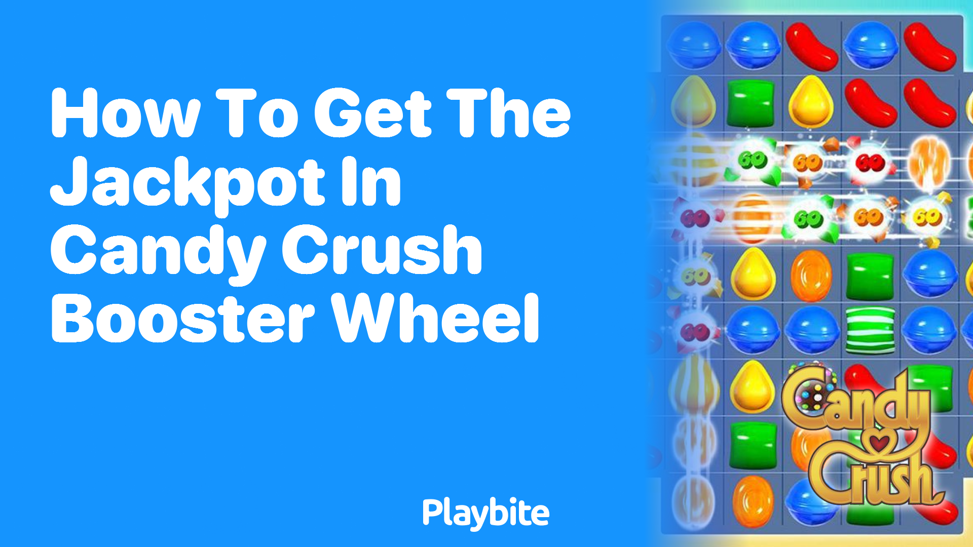 How to Hit the Jackpot on the Candy Crush Booster Wheel Playbite