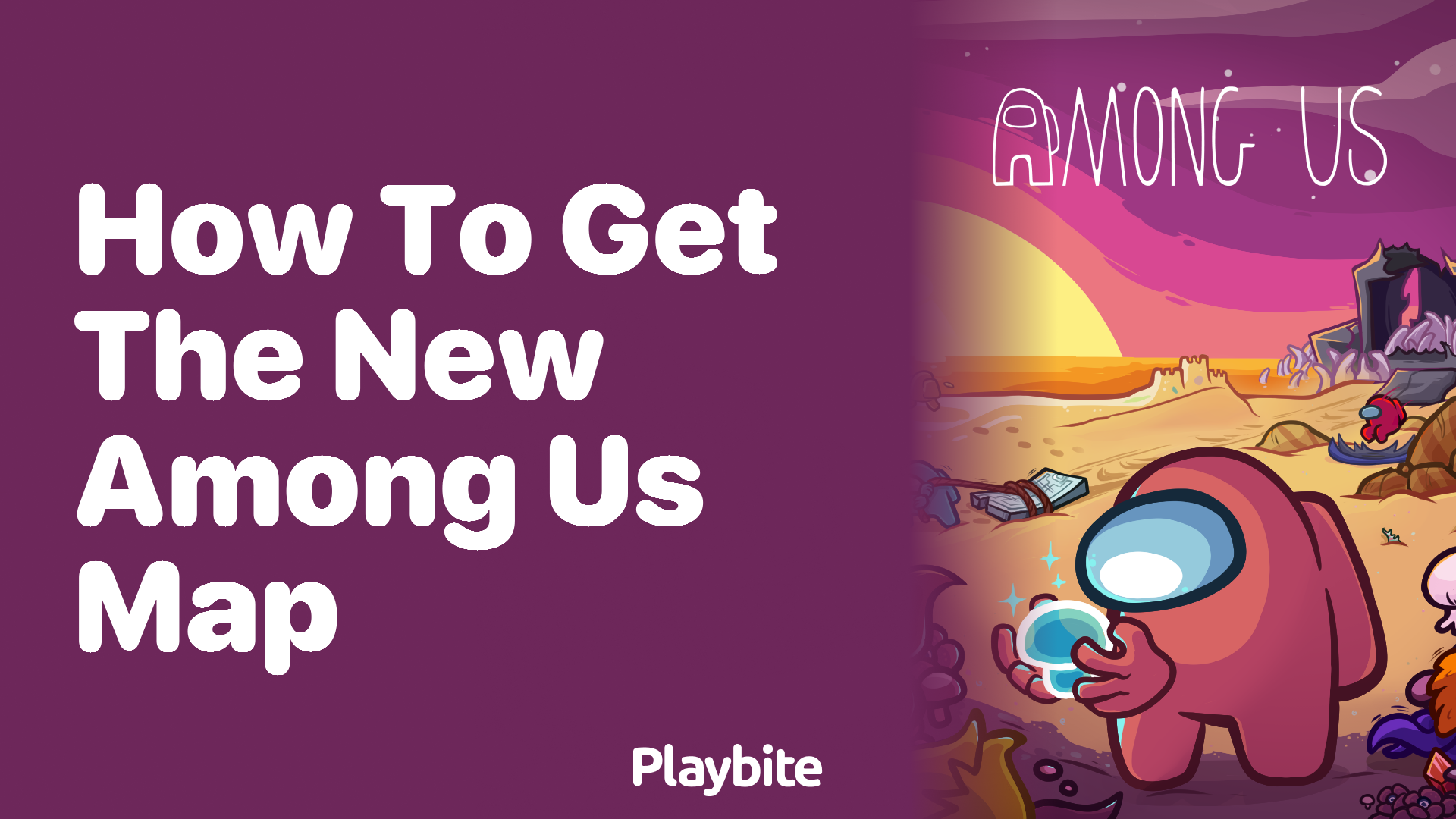 How to Get the New Among Us Map