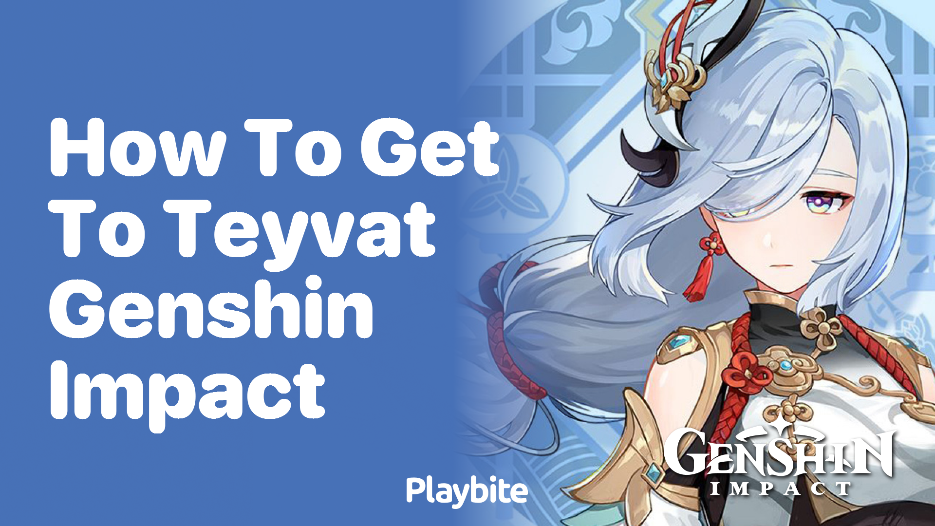 How to Get to Teyvat in Genshin Impact: A Quick Guide