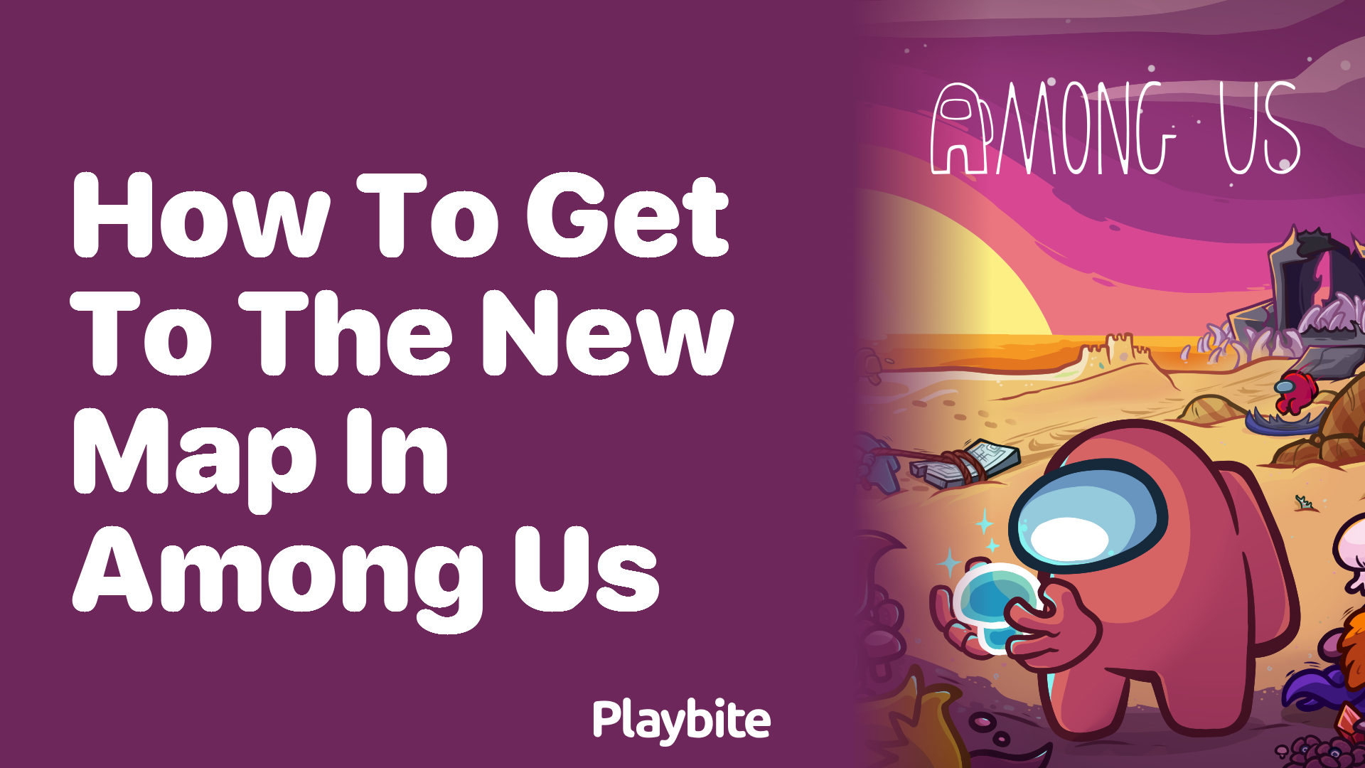 How to Get to the New Map in Among Us: A Simple Guide