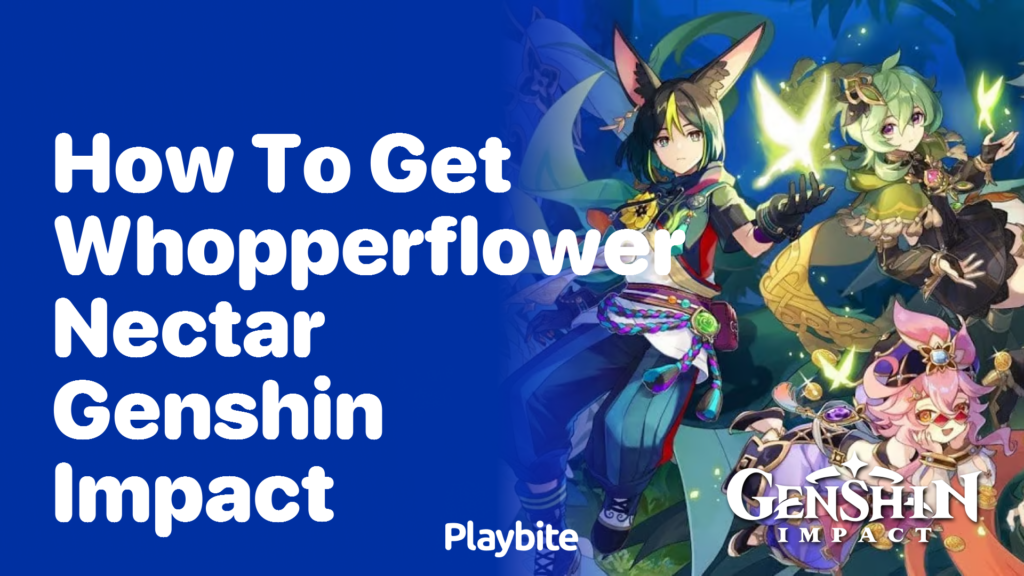 How to Get Whopperflower Nectar in Genshin Impact Playbite