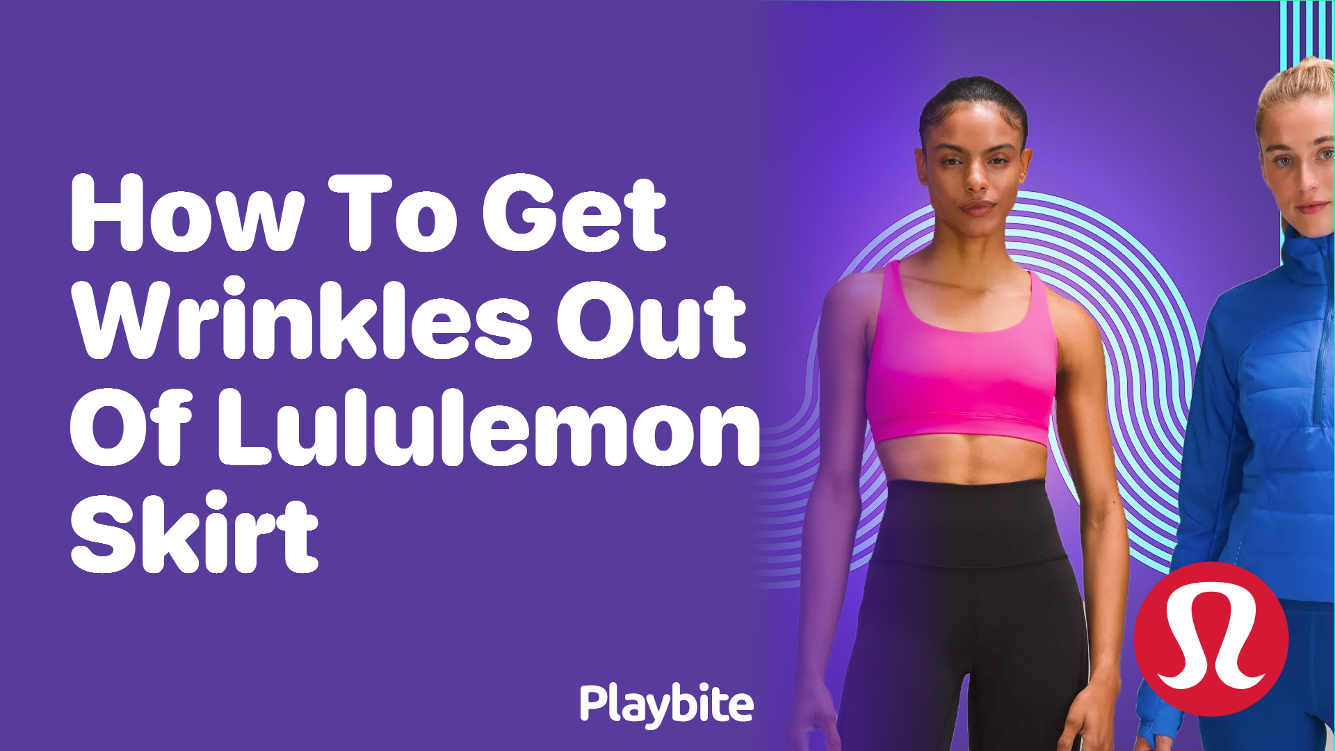 How to Get Wrinkles Out of a Lululemon Skirt