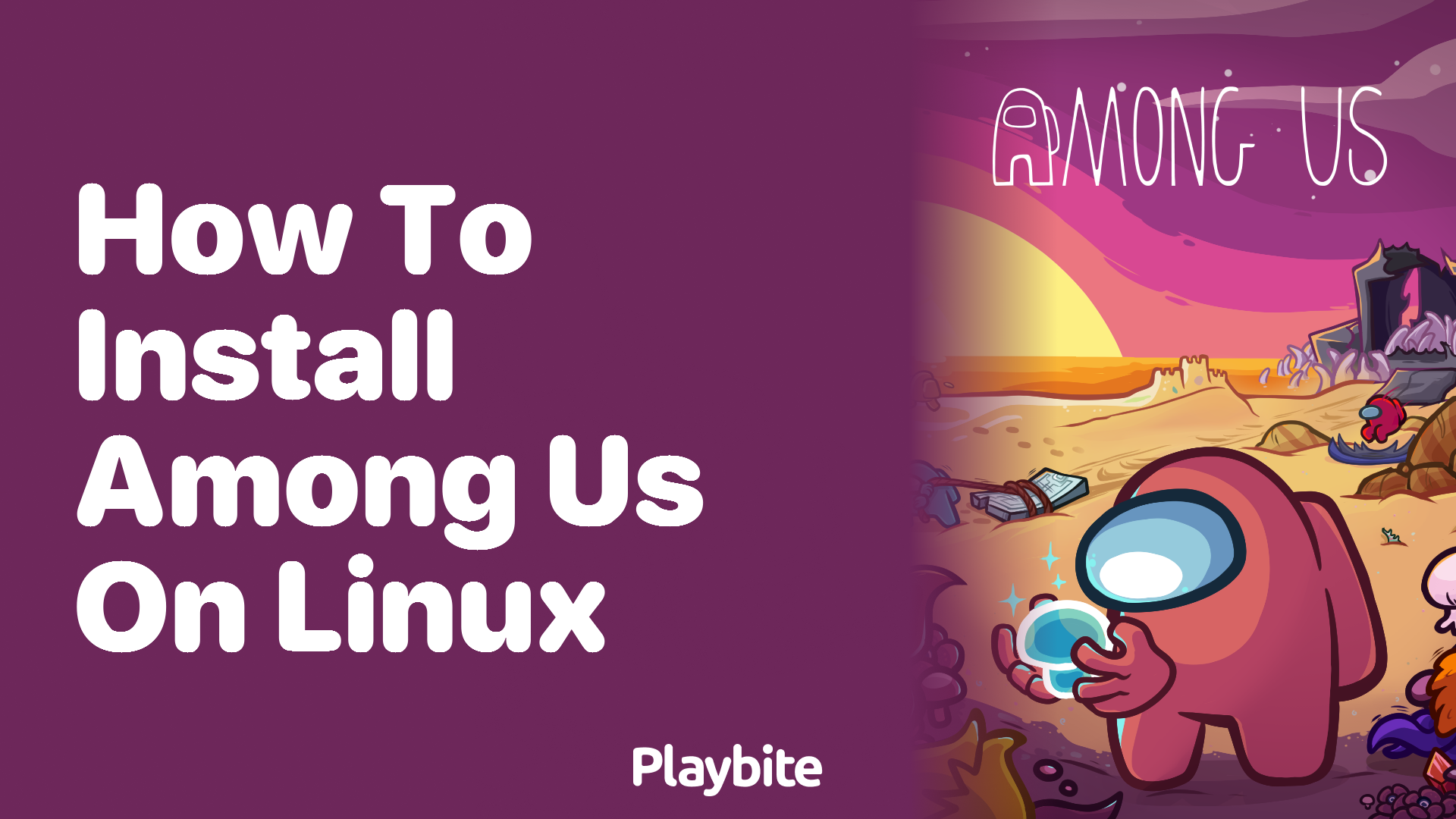 How to Install Among Us on Linux: A Simple Guide