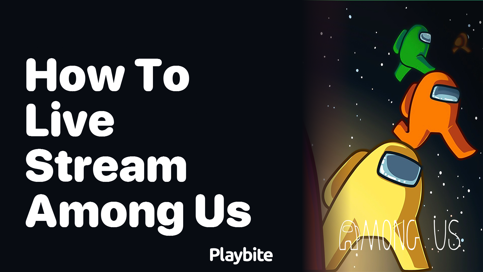 How to Live Stream Among Us: Your Ultimate Guide