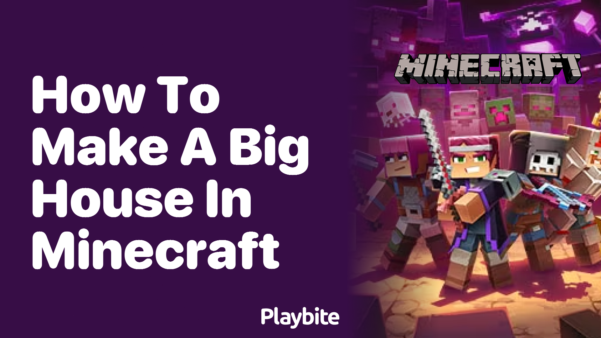 How to Make a Big House in Minecraft: A Simple Guide