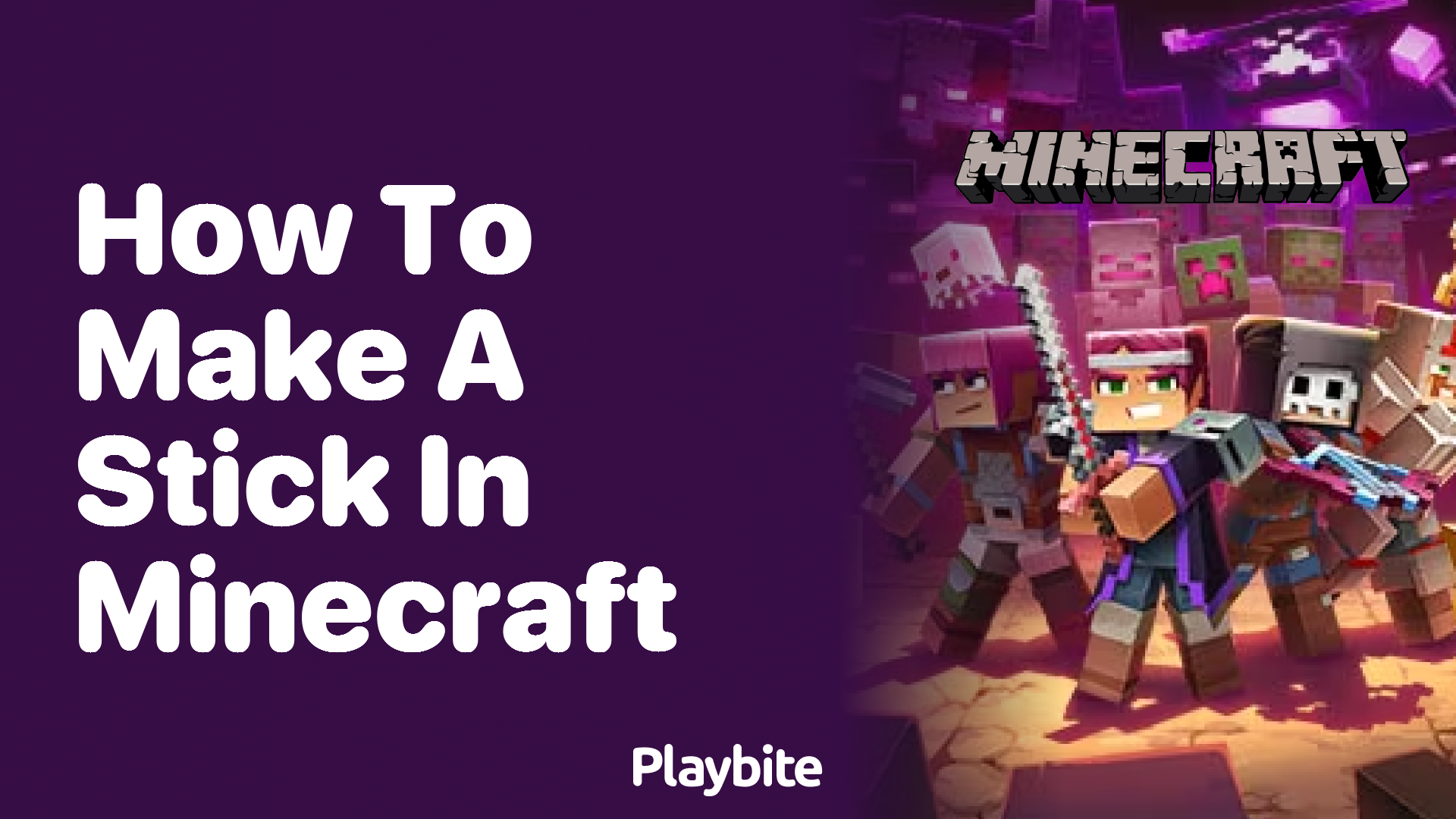 How to Make a Stick in Minecraft: A Simple Guide
