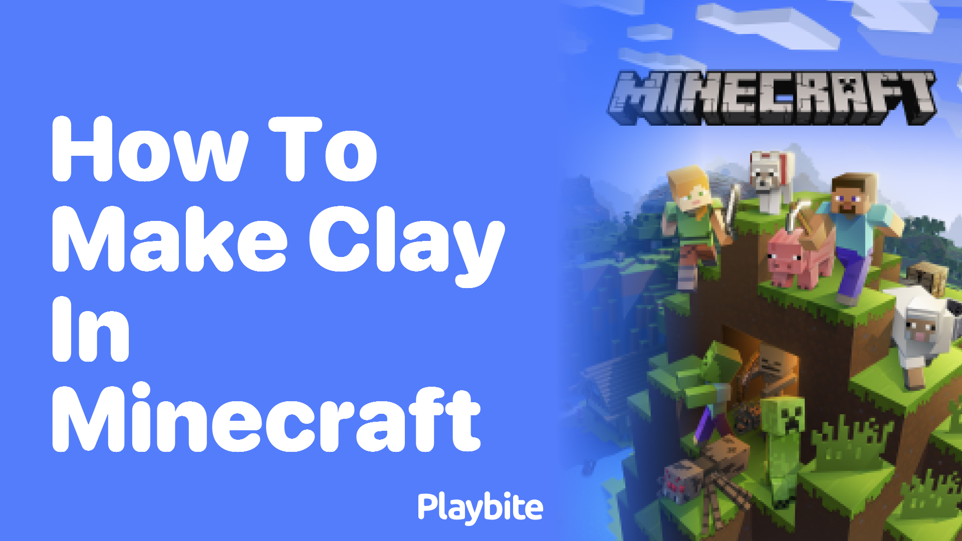 How to Make Clay in Minecraft: A Simple Guide
