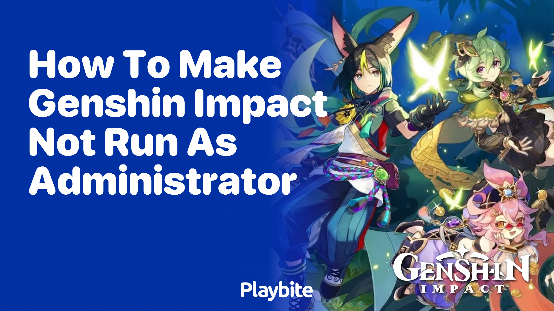 How to Make Genshin Impact Not Run as Administrator