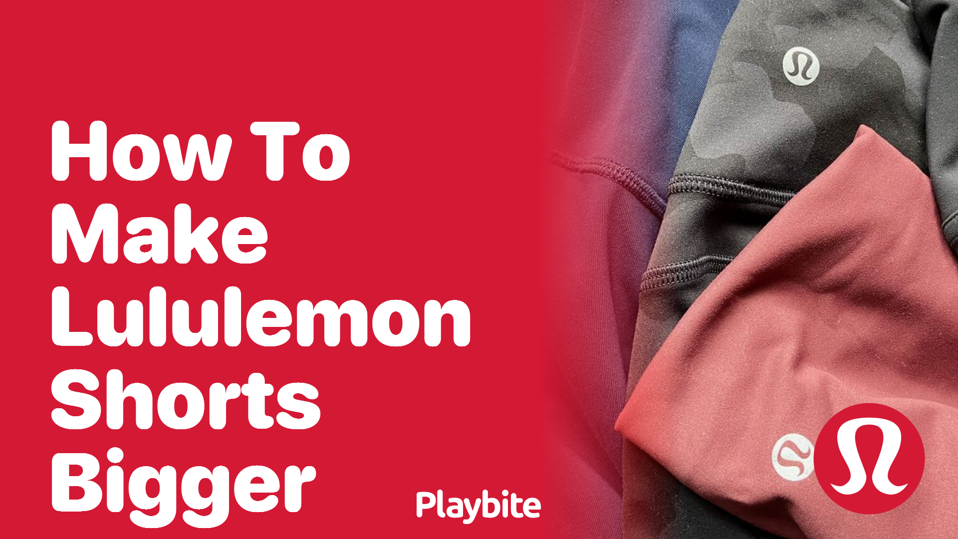 How to Make Your Lululemon Shorts Bigger