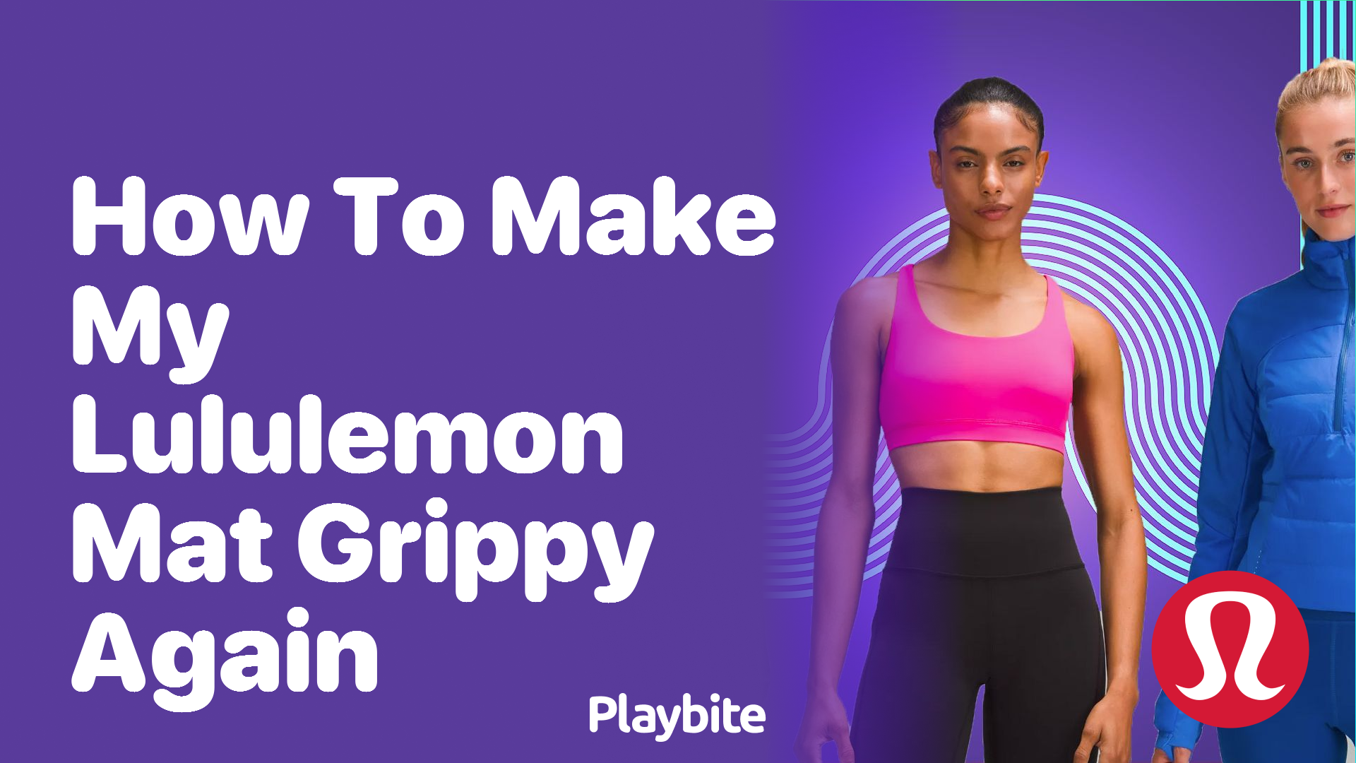 How to Make Your Lululemon Mat Grippy Again Get Back to Your Yoga Flow
