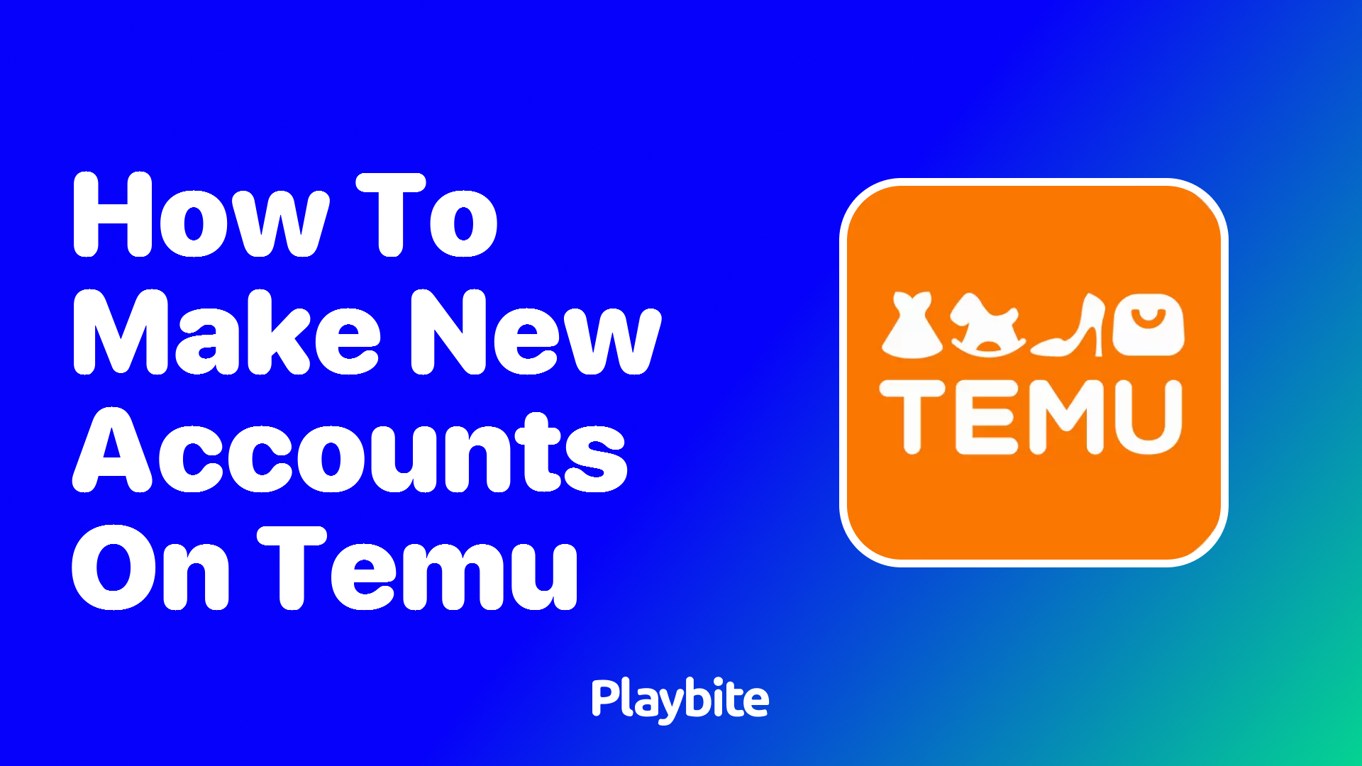 How to Make New Accounts on Temu