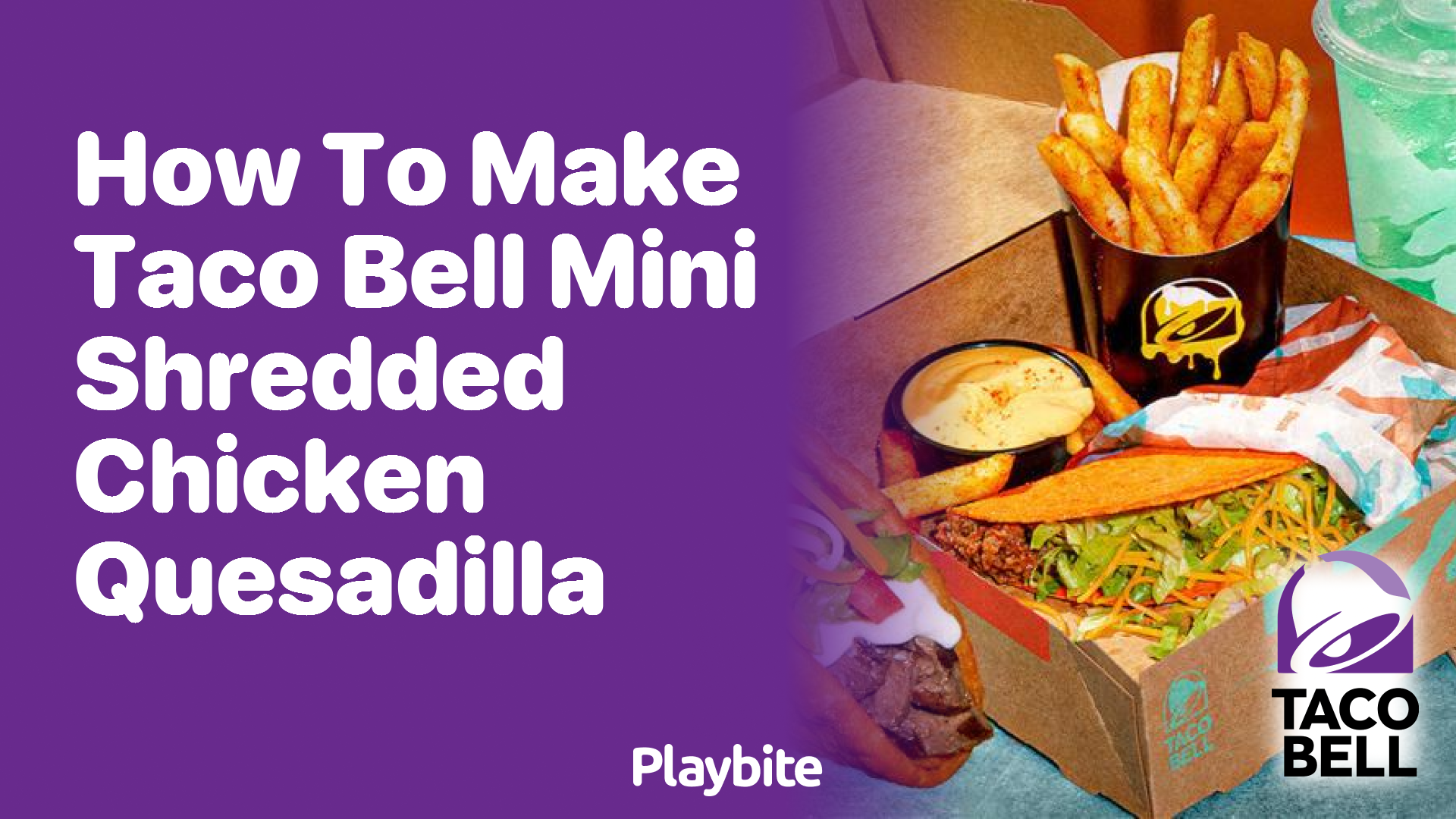 How to Make Taco Bell Mini Shredded Chicken Quesadilla
