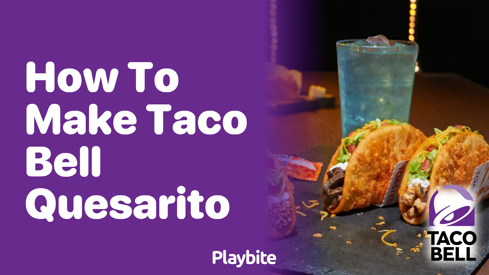 How to Make a Taco Bell Quesarito at Home