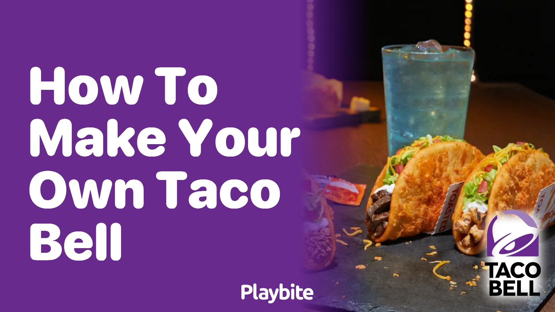How to Make Your Own Taco Bell at Home Playbite