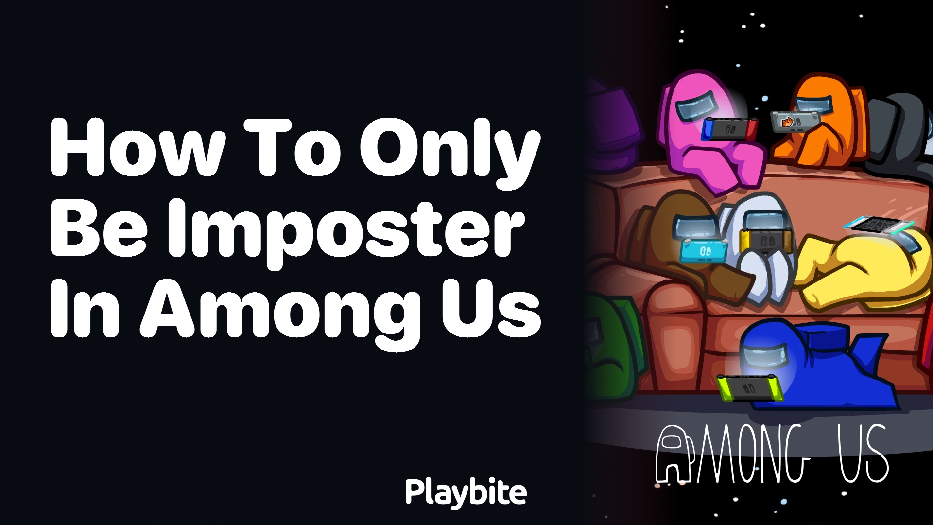How to Only Be Imposter in Among Us: Uncover the Secrets