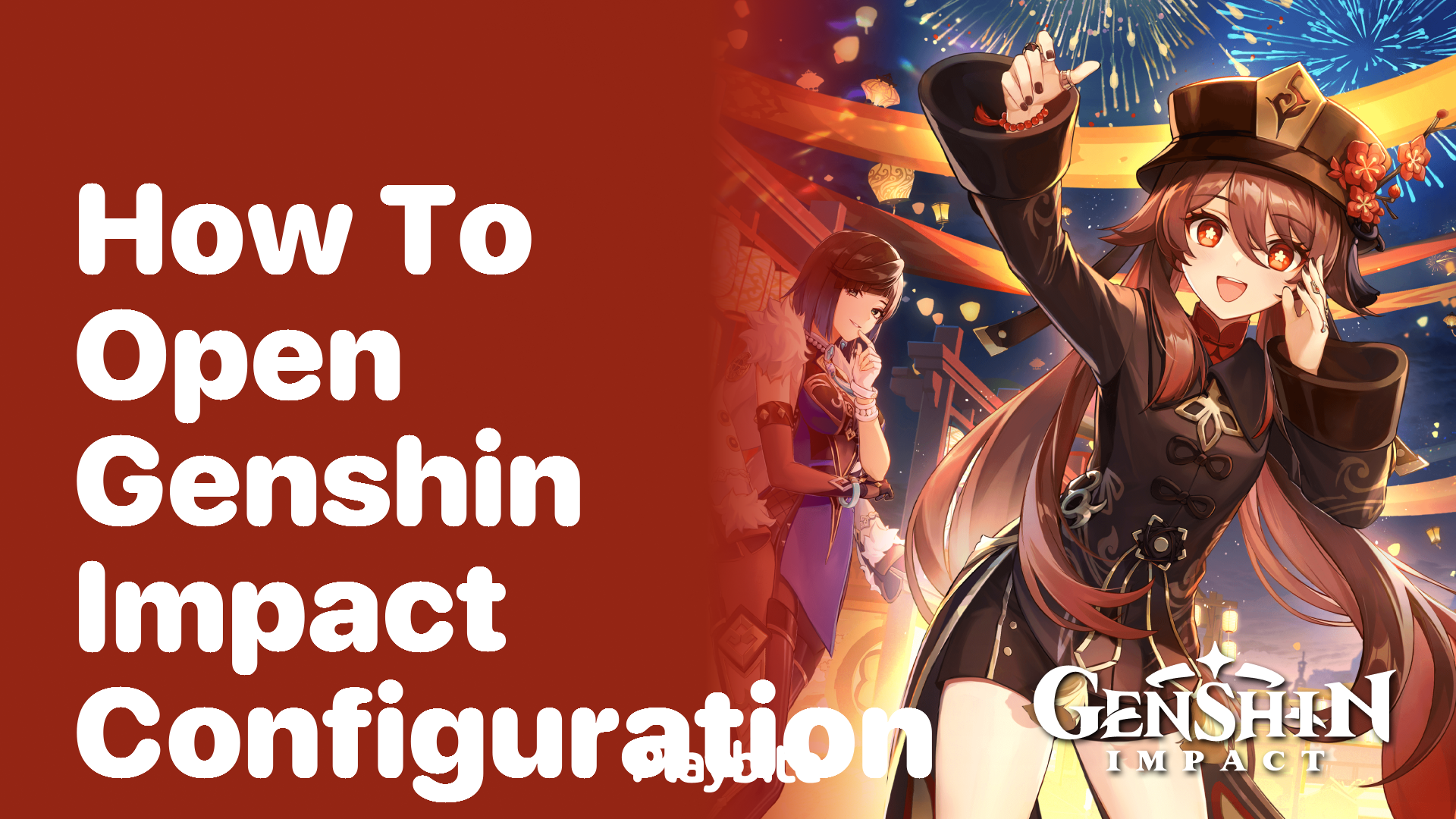 How to Open Genshin Impact Configuration: A Simple Guide