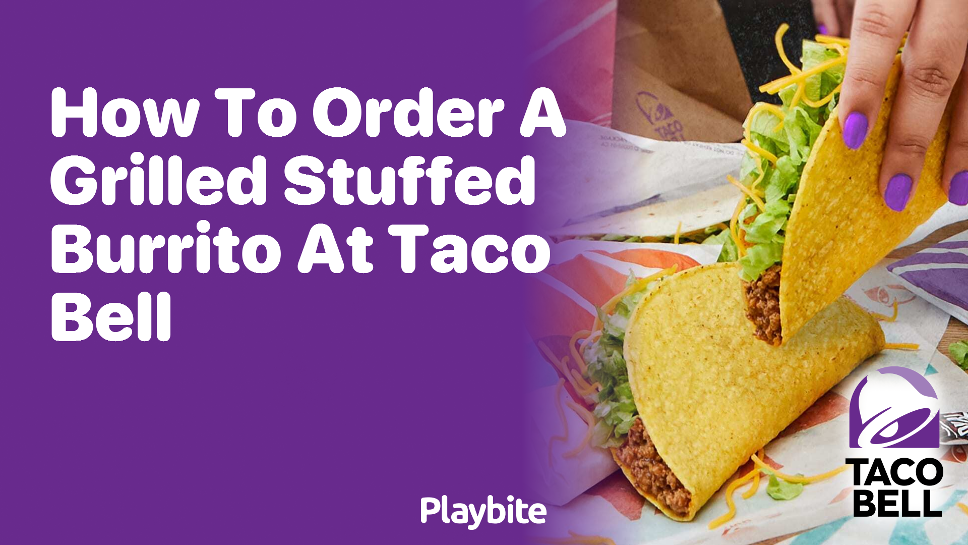 How to Order a Grilled Stuffed Burrito at Taco Bell