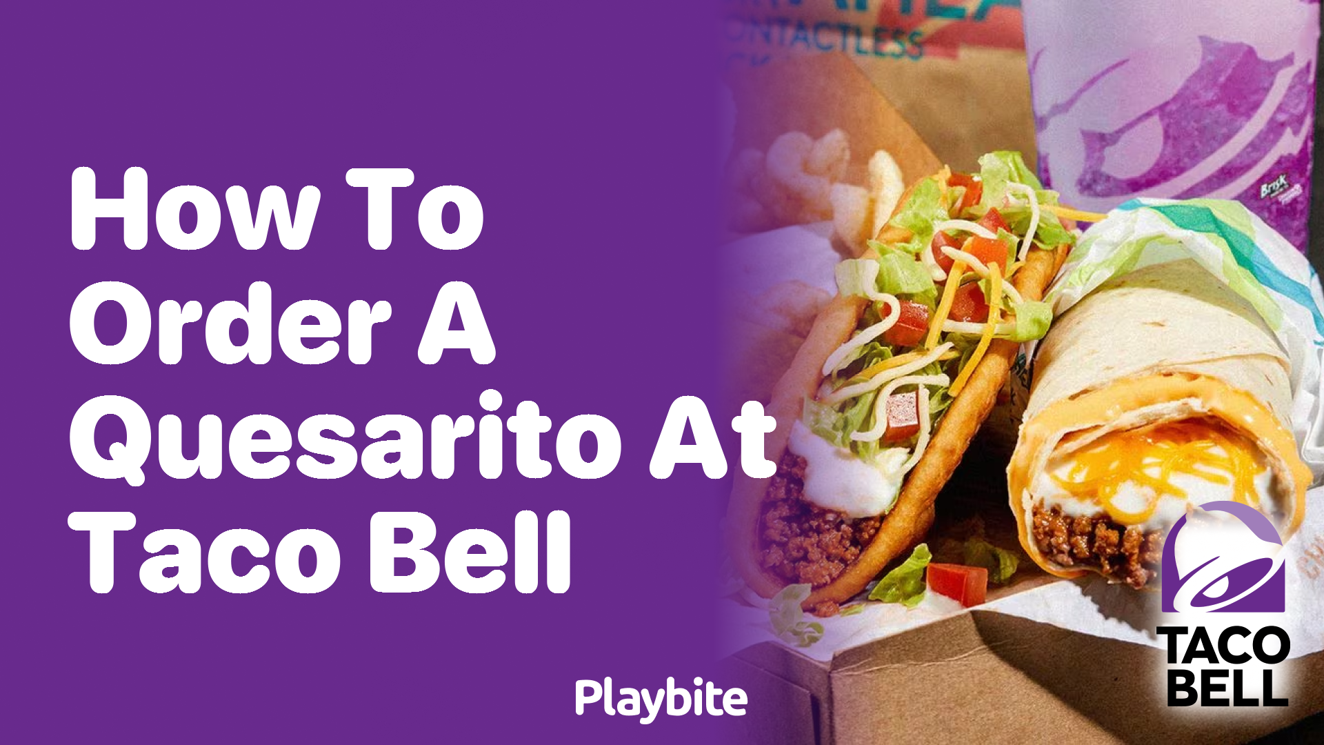 How to Order a Quesarito at Taco Bell: A Fun Guide