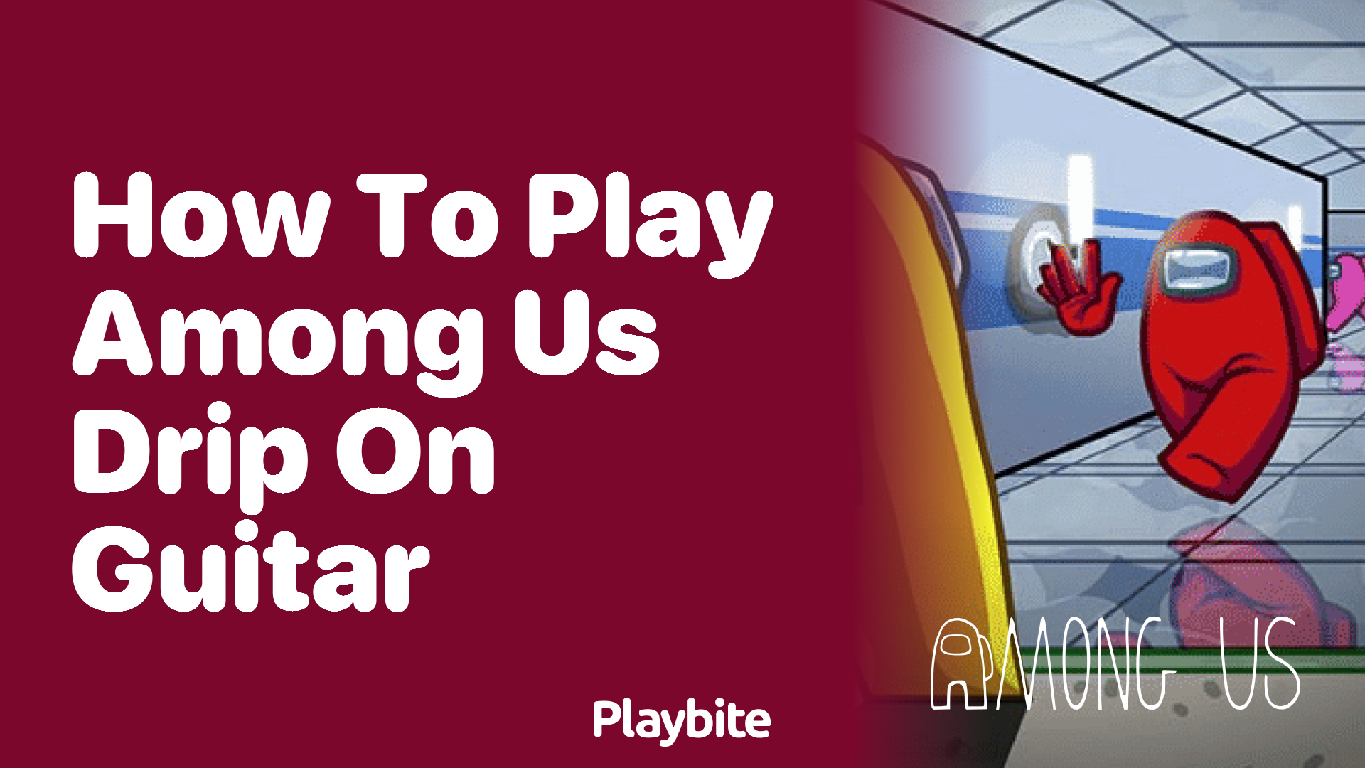 How to Play Among Us Drip on Guitar