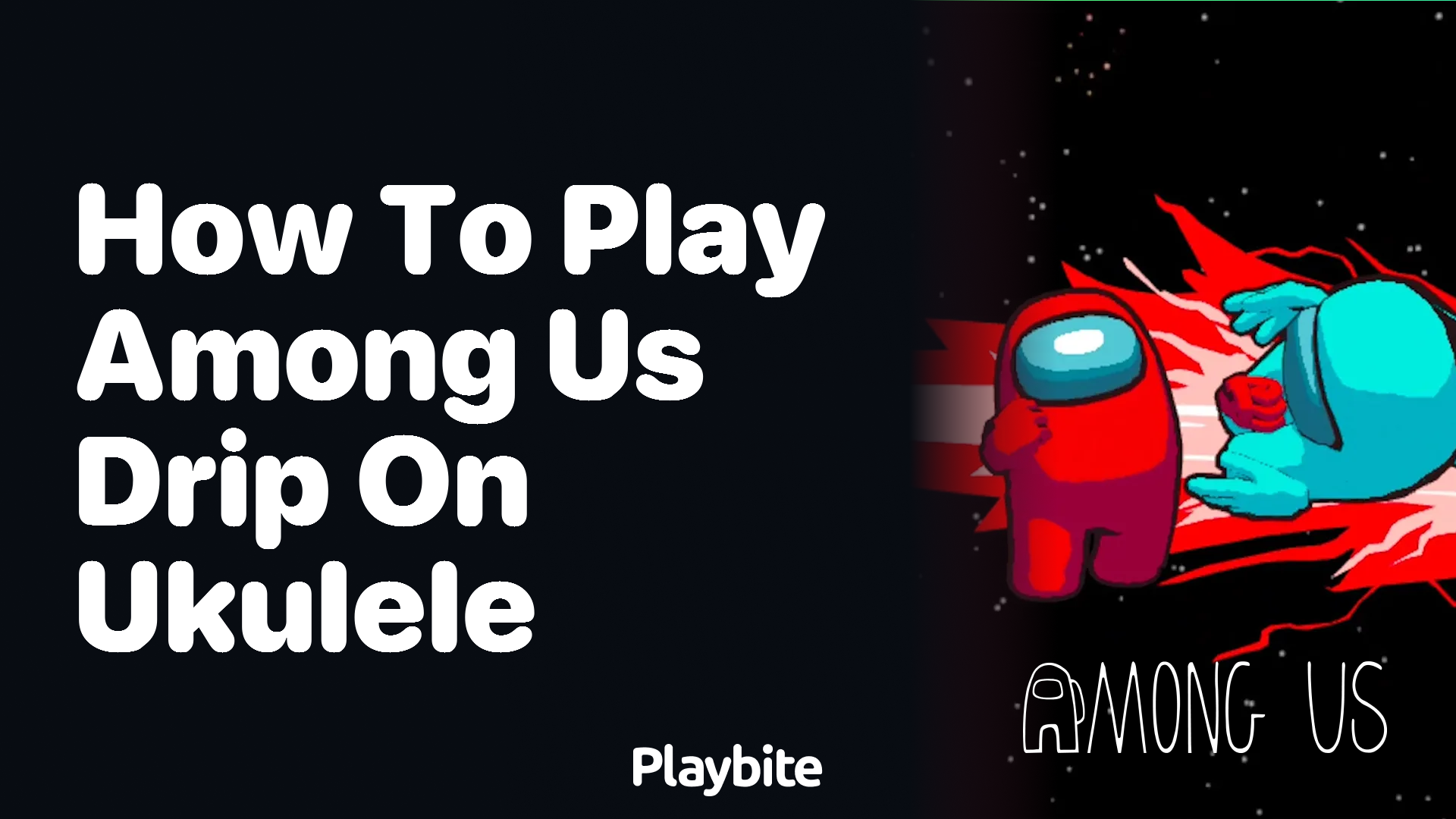 How to Play Among Us Drip on Ukulele