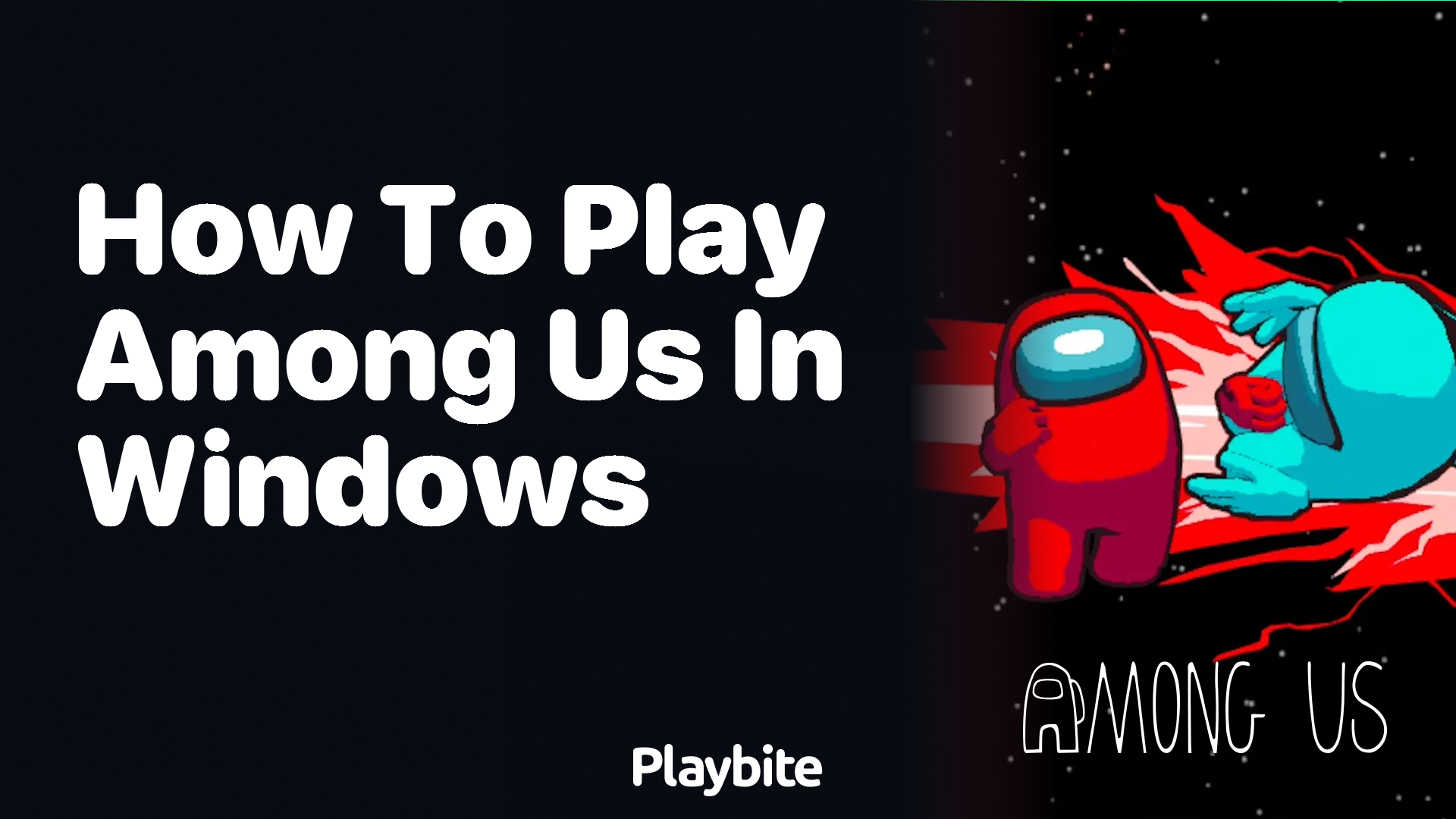 How to Play Among Us on Windows: A Step-by-Step Guide