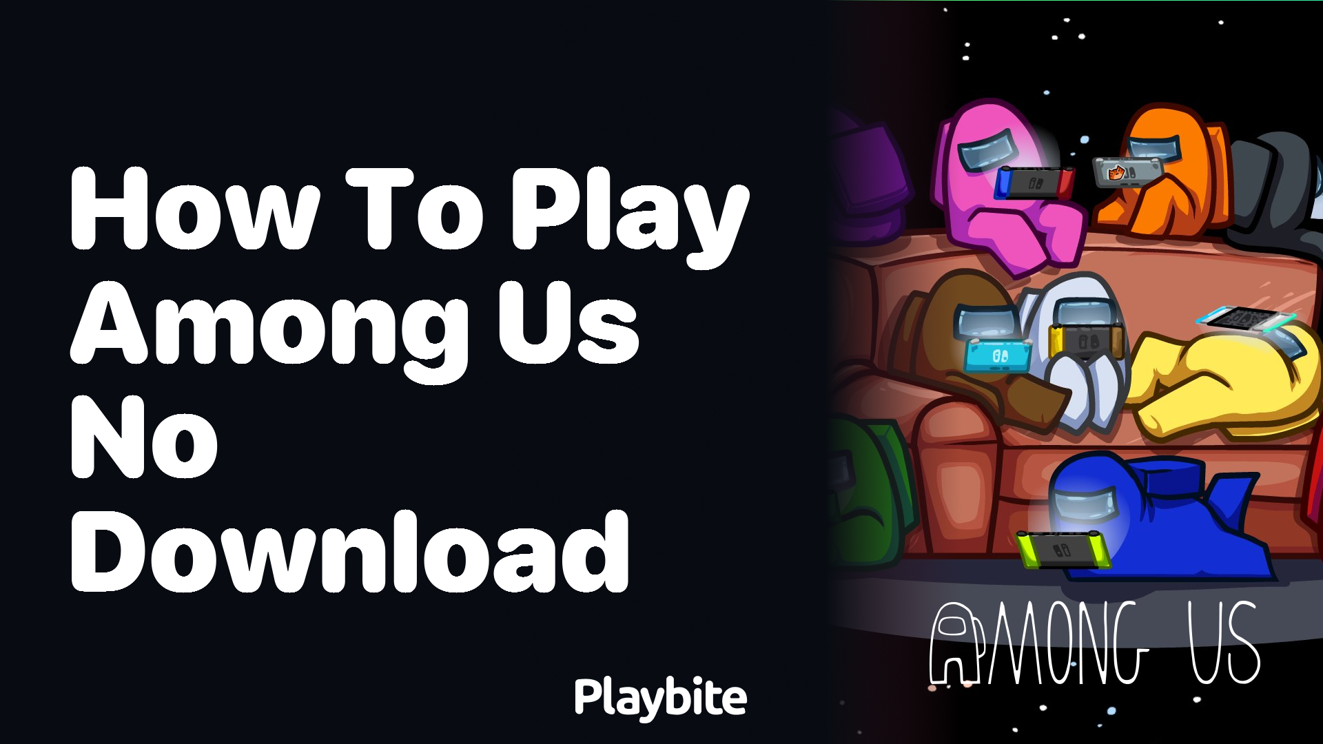 How to play Among Us without downloading it Playbite
