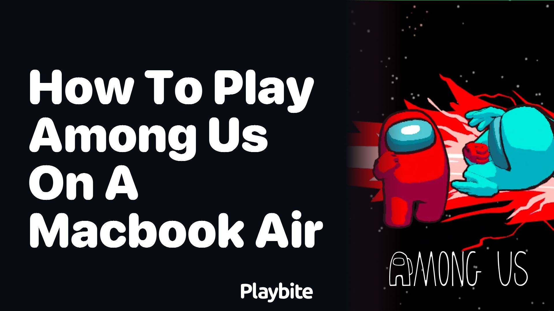 How to Play Among Us on a MacBook Air: A Simple Guide