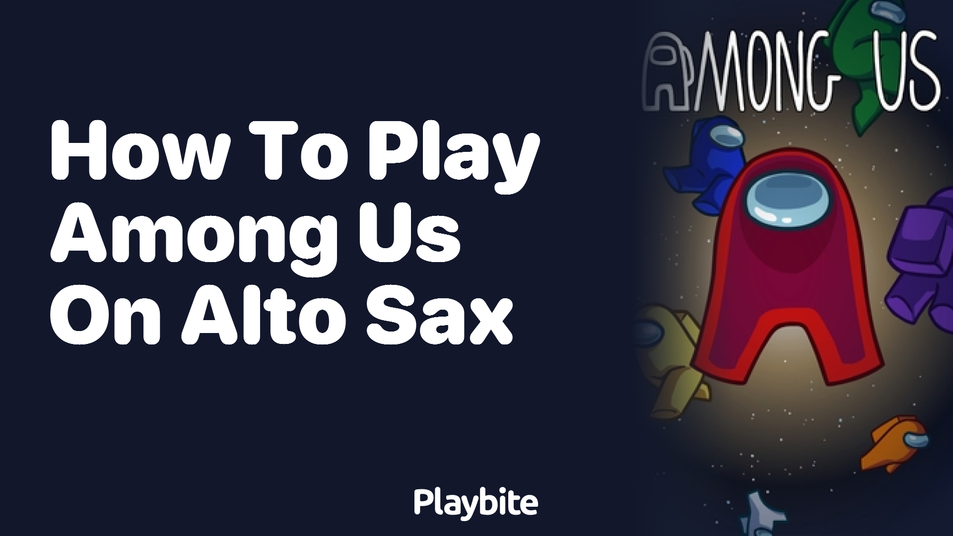 How to Play ‘Among Us’ on Alto Sax