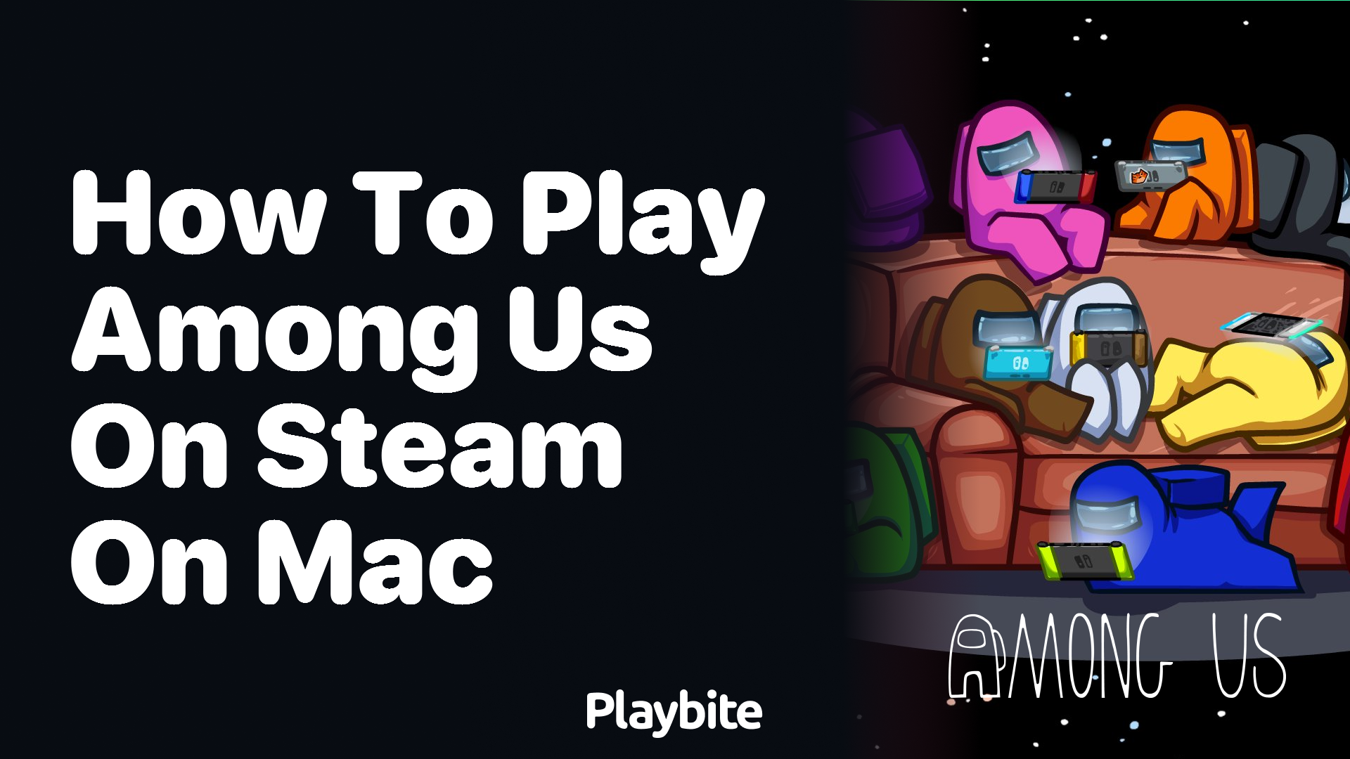 How to Play Among Us on Steam on a Mac