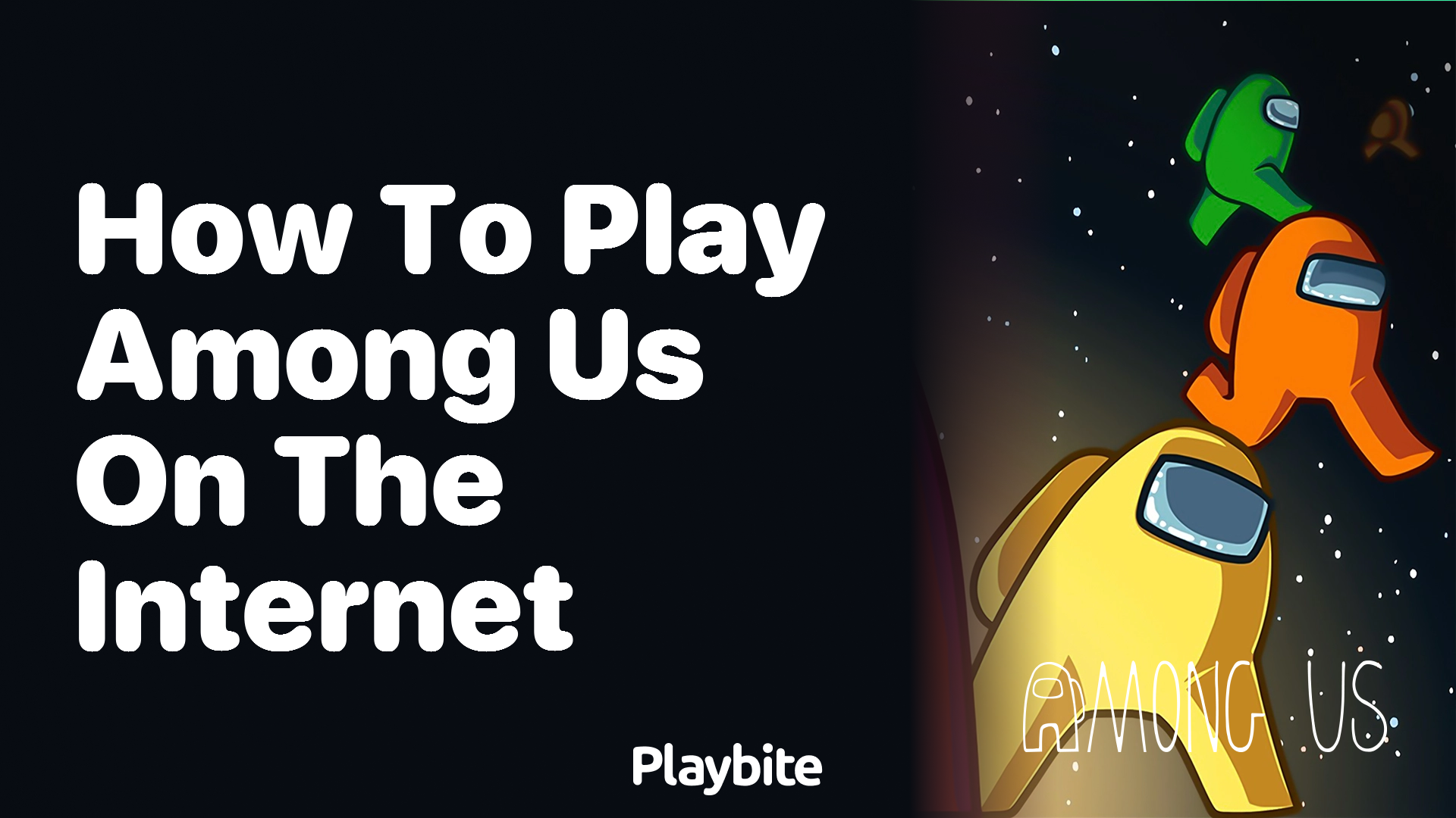 How to Play Among Us on the Internet: A Player’s Guide