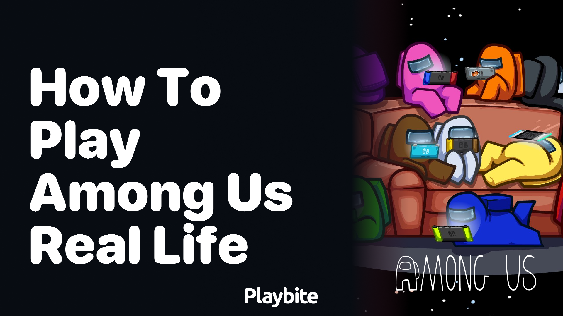 How to Play Among Us in Real Life - Playbite