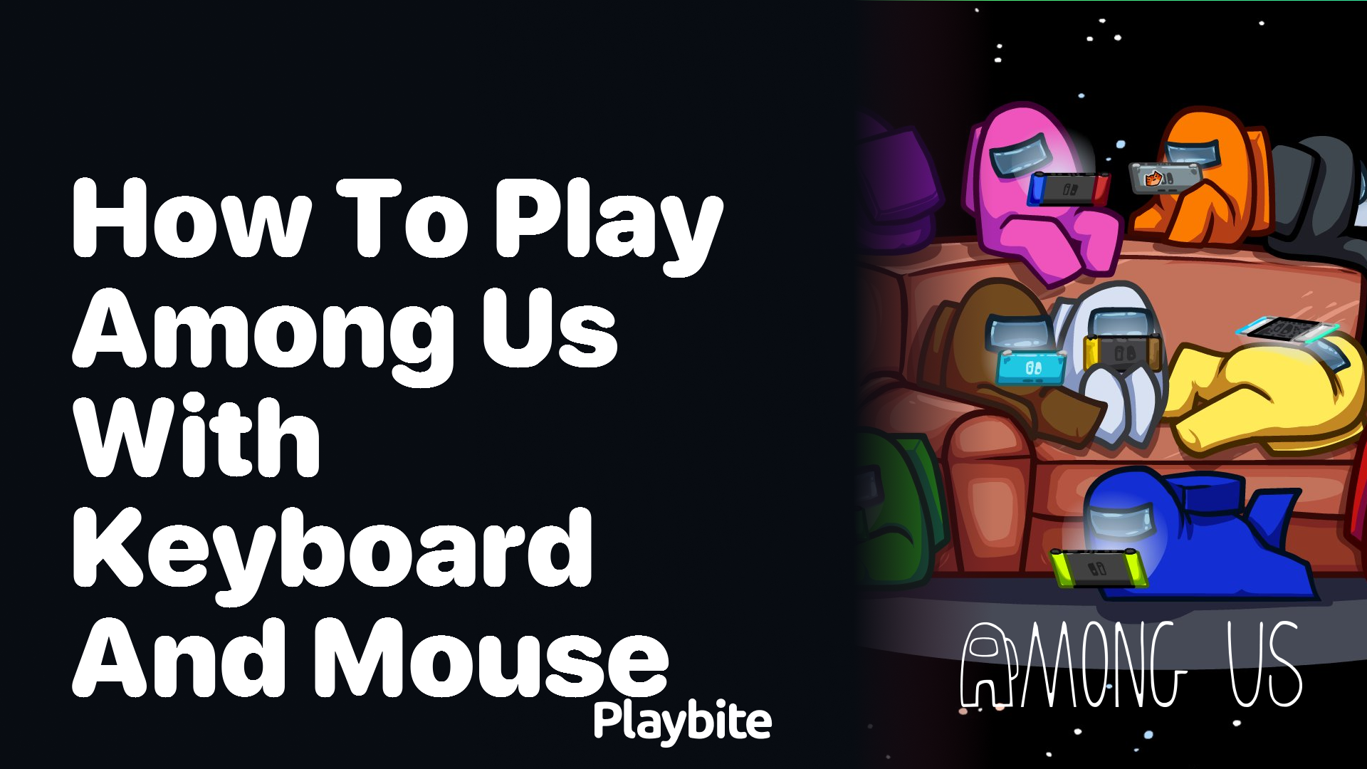 How to Play Among Us with Keyboard and Mouse: A Quick Guide