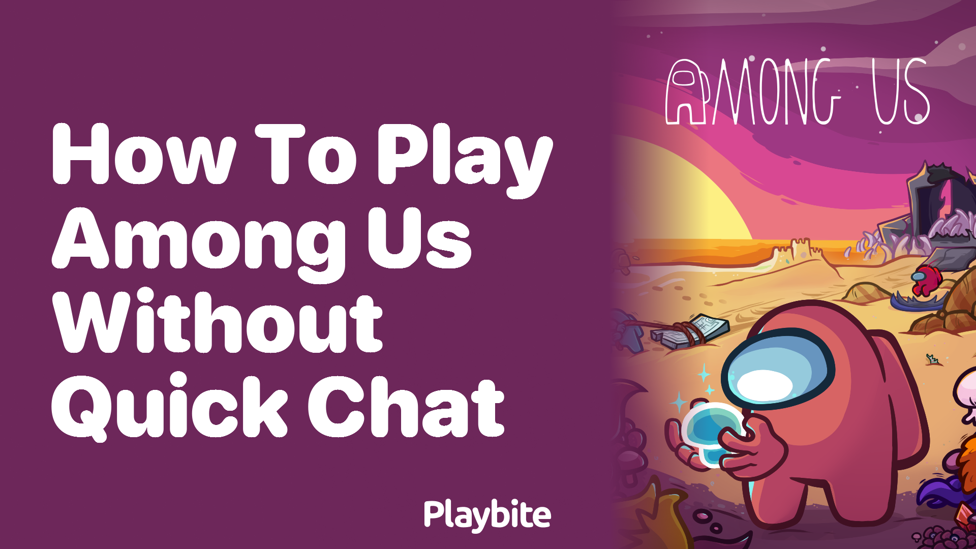 How to Play Among Us Without Quick Chat